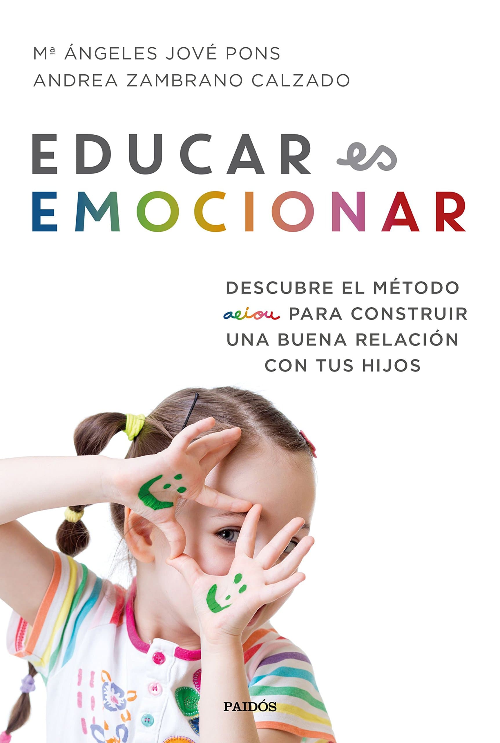 Portada de Educar es emocionar: Descubre el método AEIOU para construir una buena relación con tus hijos (Divulgación)