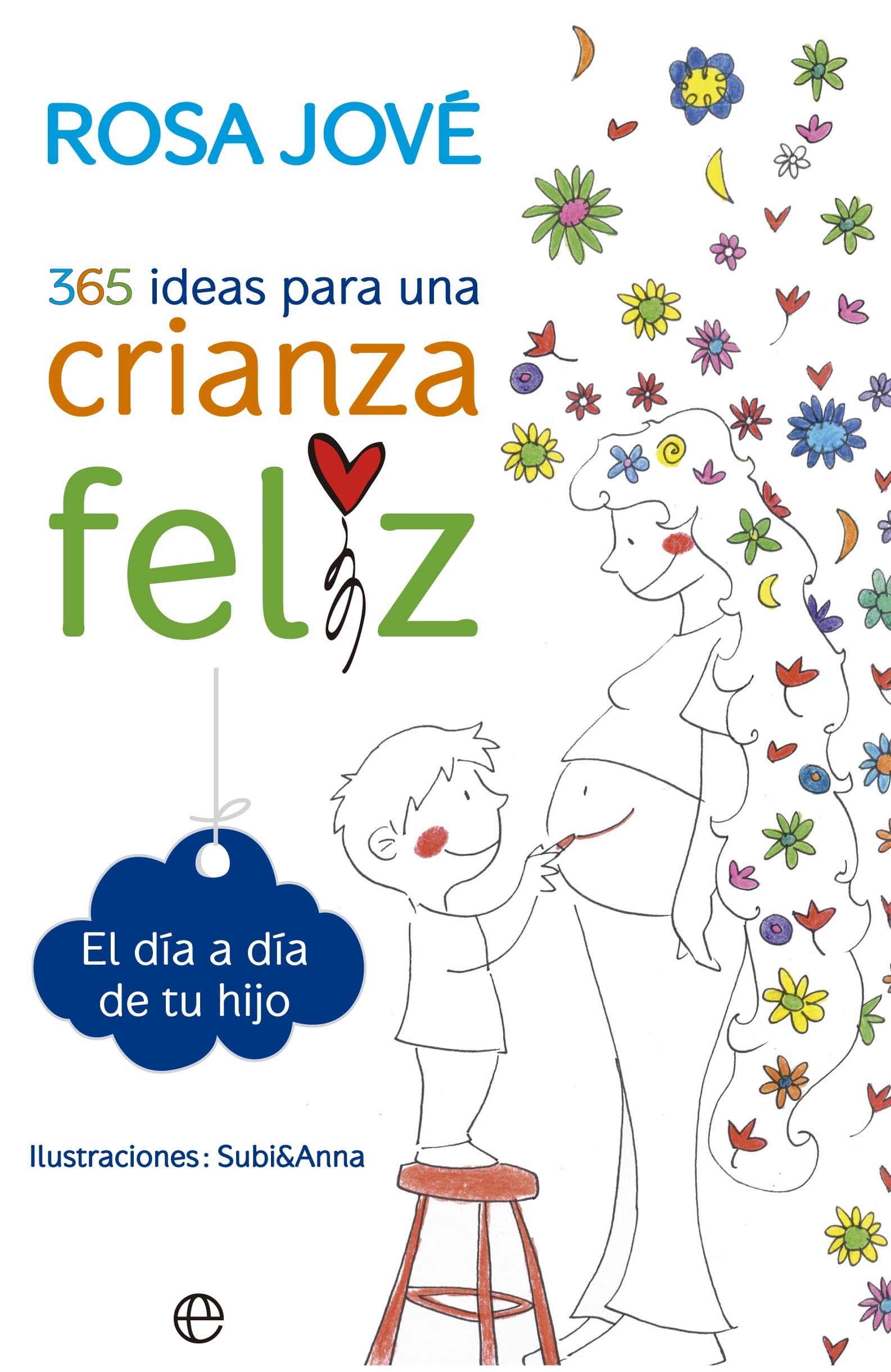 Portada de 365 Ideas Para Una Crianza Feliz (Psicología)