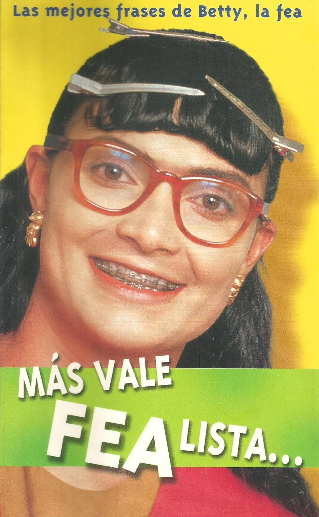 Portada de Mas vale fea lista que... (las mejores frases de betty la fea)