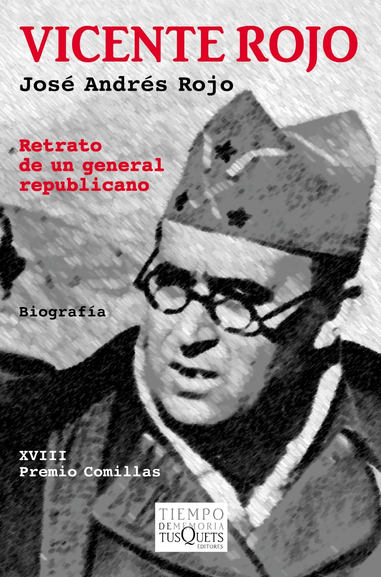 Portada de Vicente Rojo: Retrato de un general republicano. XVIII Premio Comillas: 52 (Tiempo de Memoria)