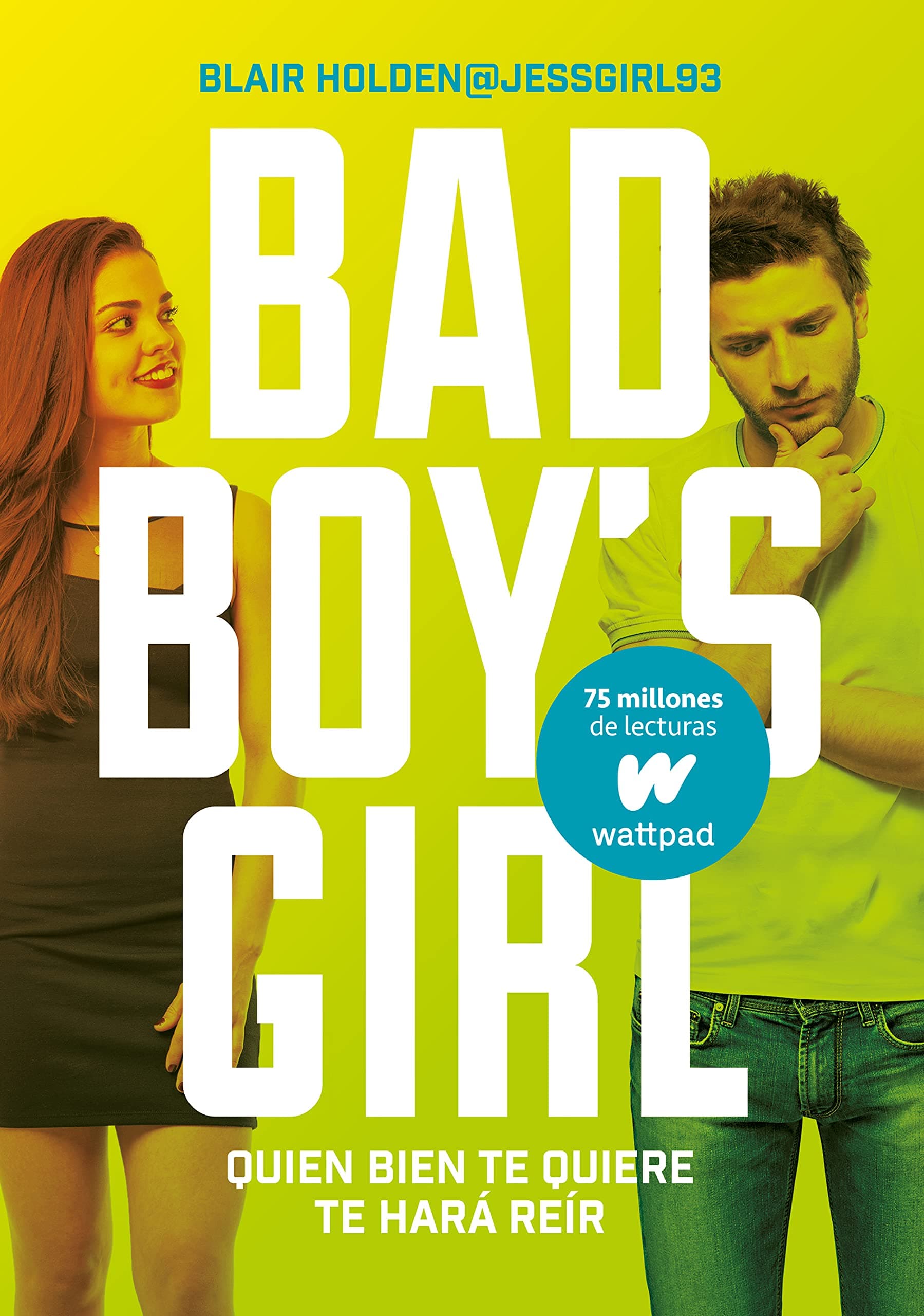 Portada de Quien bien te quiere te hará reír (Bad Boy's Girl 4) (Wattpad)