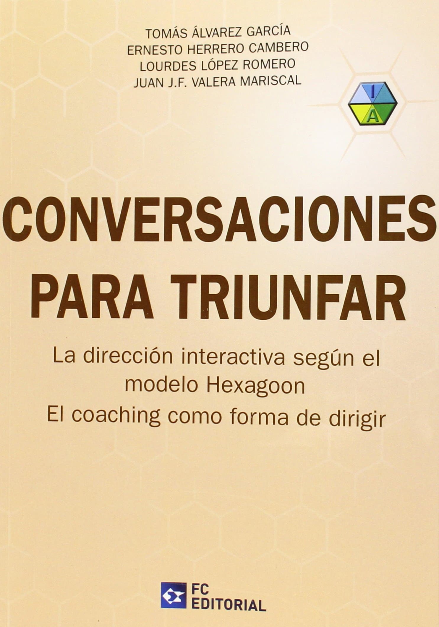 Portada de Conversaciones para triunfar: La dirección interactiva según el modelo Hexagoon. El coaching como forma de dirigir (SIN COLECCION)