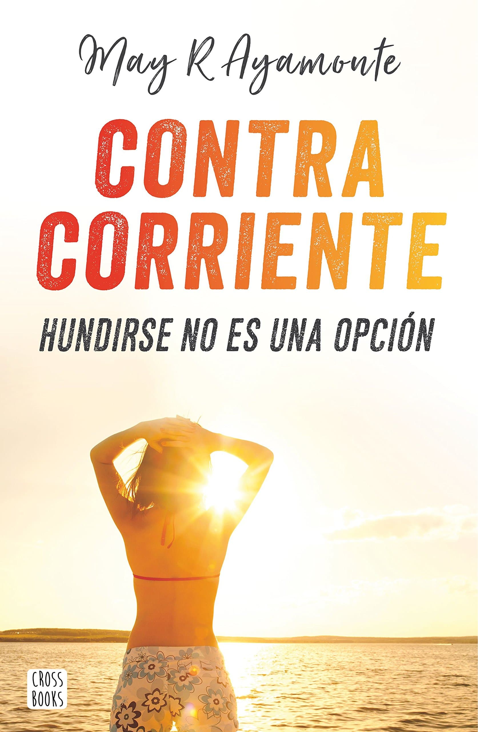 Portada de Contra corriente: Hundirse no es una opción (Ficción)