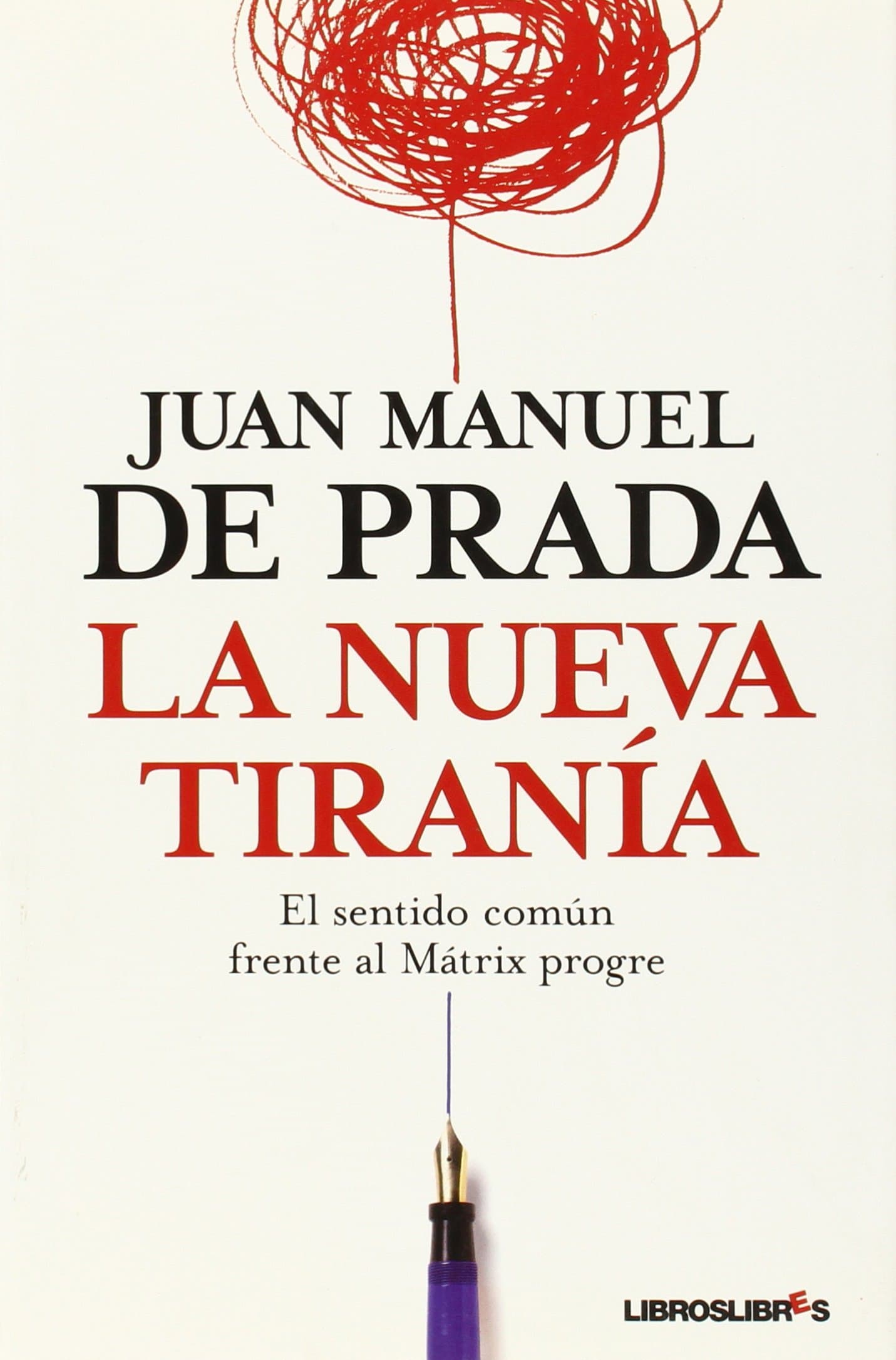 Portada de La nueva tiranía: El sentido común frente al Mátrix progre