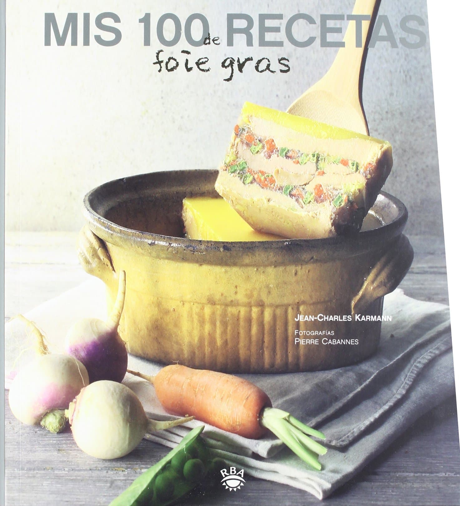 Portada de Mis 100 recetas de foie-gras: 063 (OTROS GASTRONOMÍA)