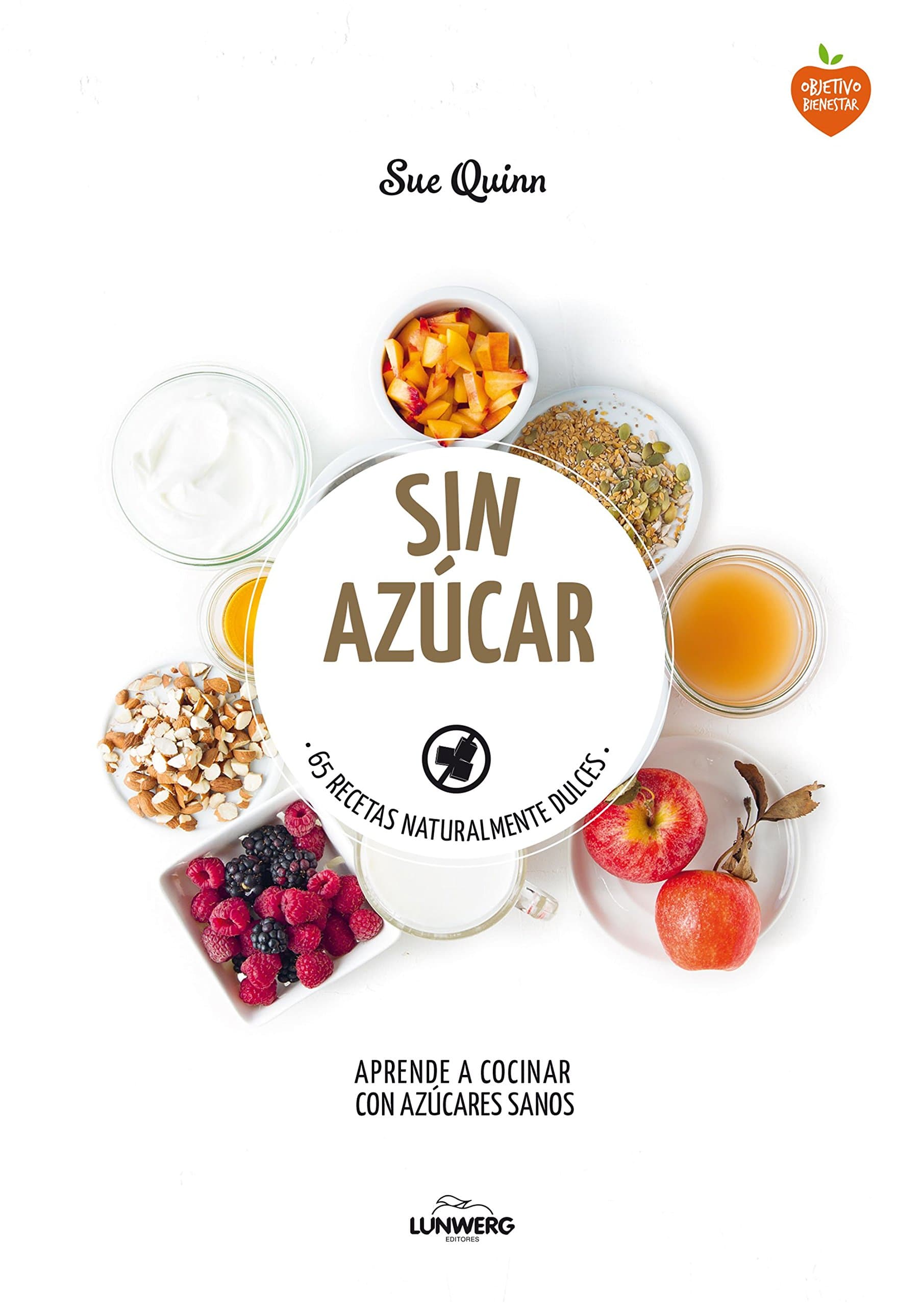 Portada de Sin azúcar: 65 recetas naturalmente dulces (Come Verde)