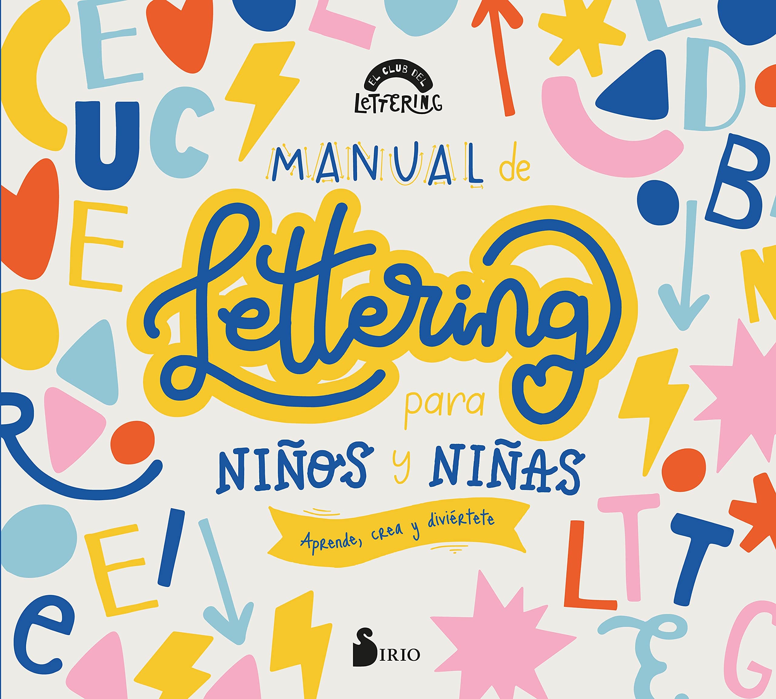 Portada de MANUAL DE LETTERING PARA NIÑOS Y NIÑAS: Aprende, crea y diviértete (SIN COLECCION)