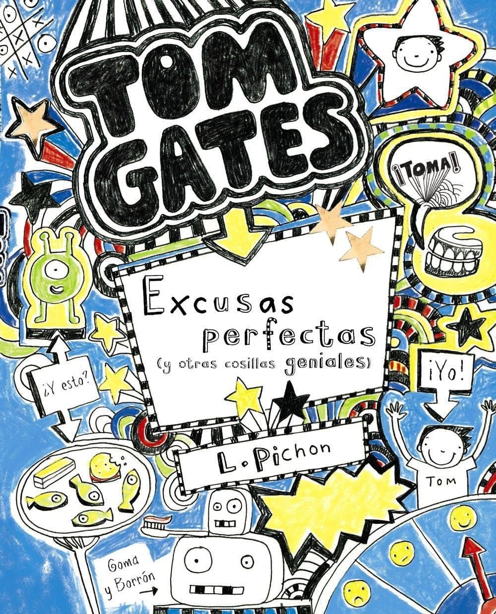 Portada de Tom Gates: Excusas perfectas (y otras cosillas geniales) (Castellano - A PARTIR DE 10 AÑOS - PERSONAJES Y SERIES - Tom Gates)