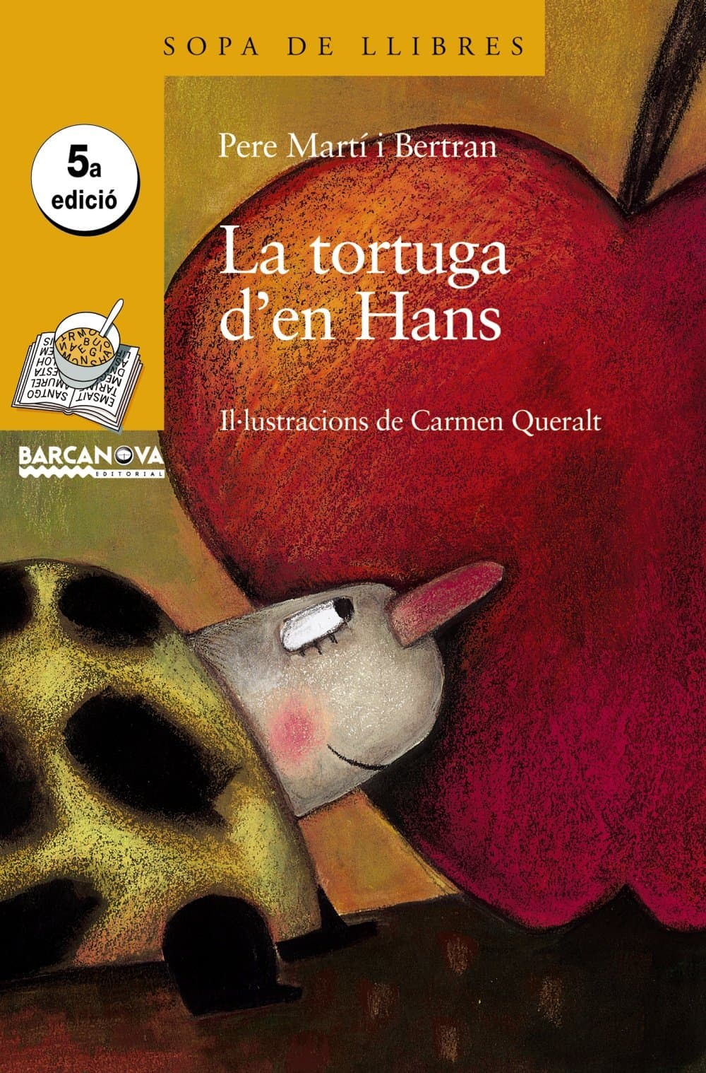 Portada de La tortuga d'en Hans (Llibres Infantils I Juvenils - Sopa De Llibres. Sèrie Groga)
