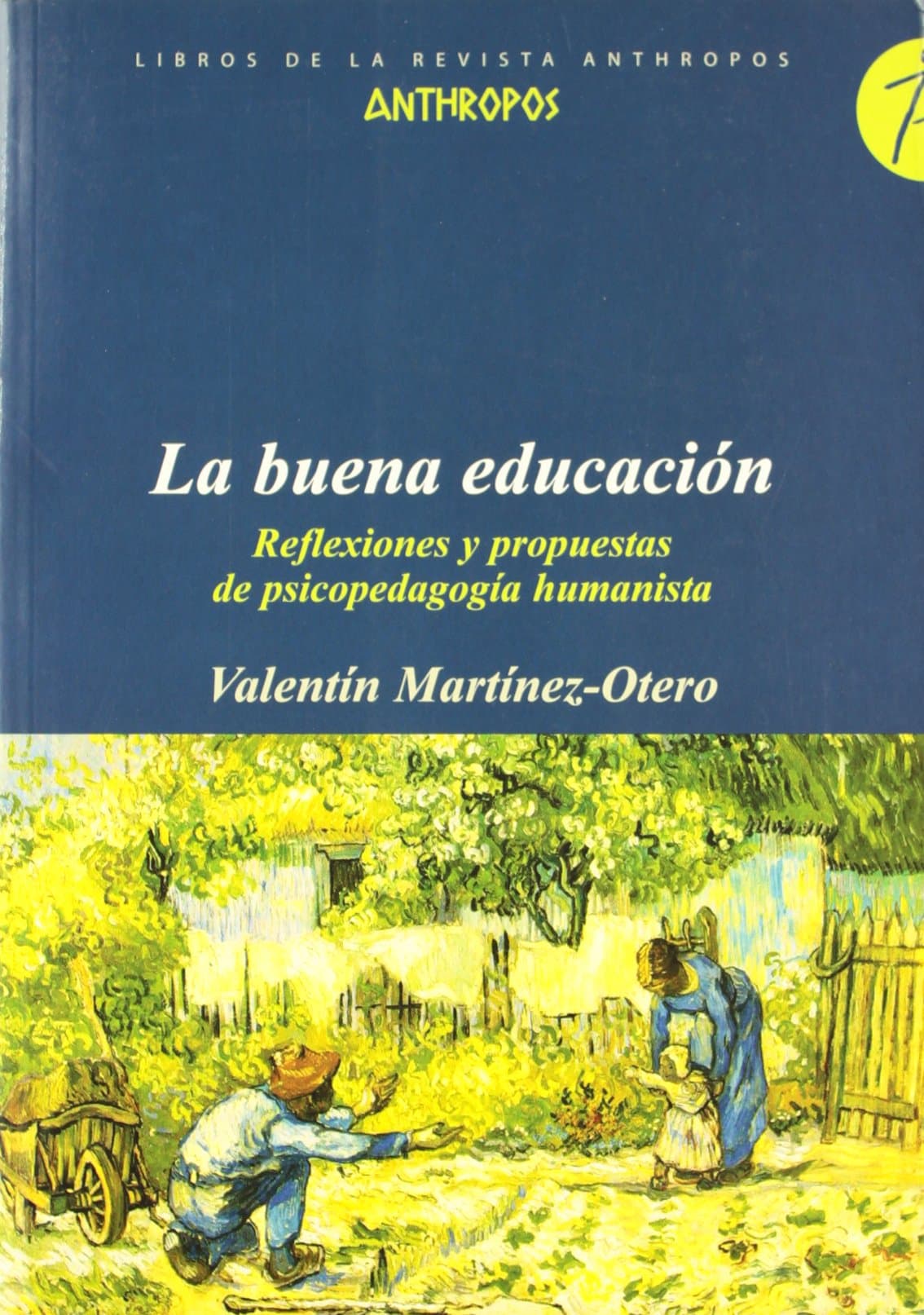 Portada de La Buena Educación: Reflexiones y Propuestas de Psicopedagogia Humanista (LIBROS DE LA REVISTA ANTHROPOS)
