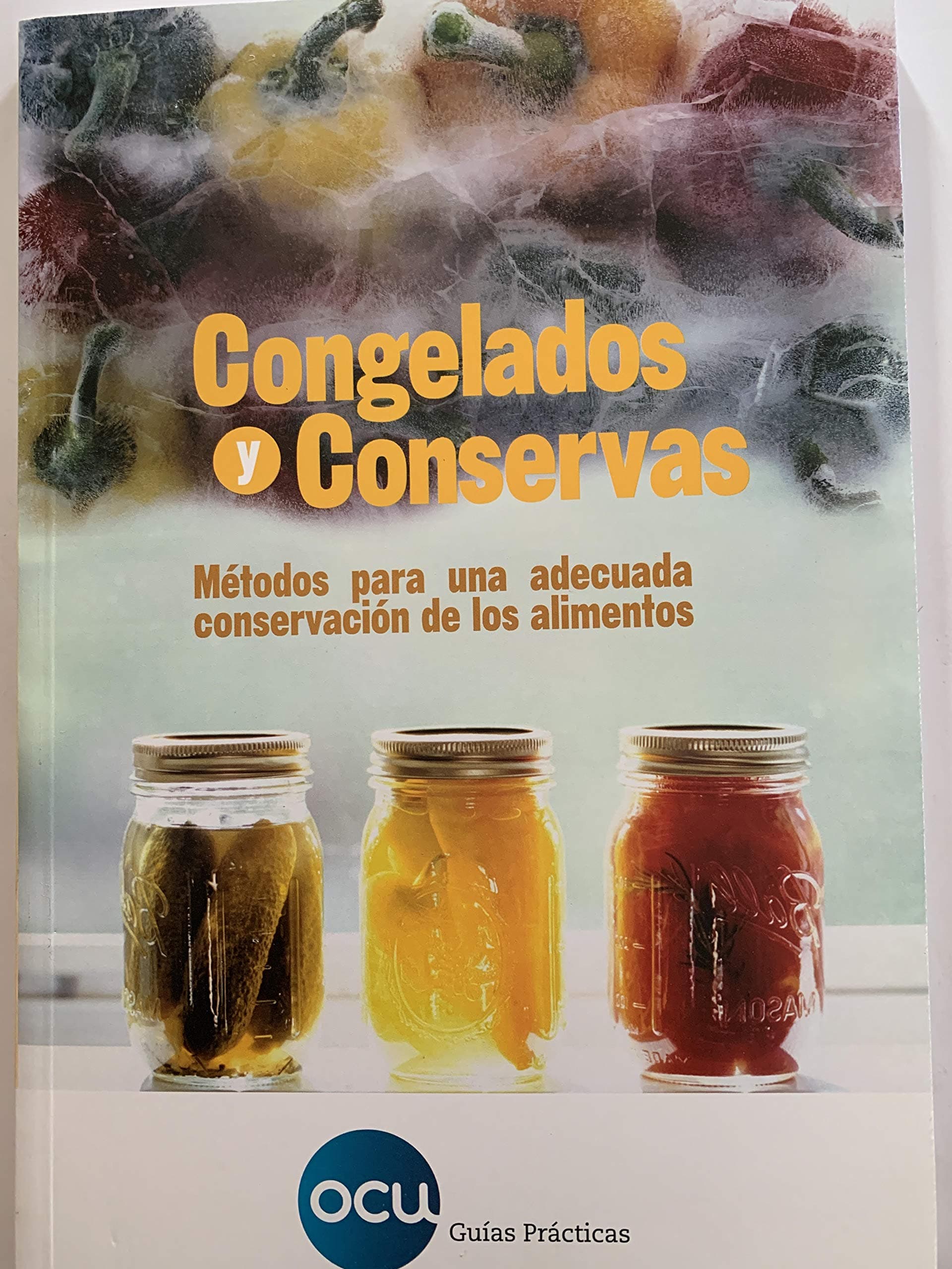 Portada de Congelados y conservas : métodos para una adecuada conservación de los alimentos