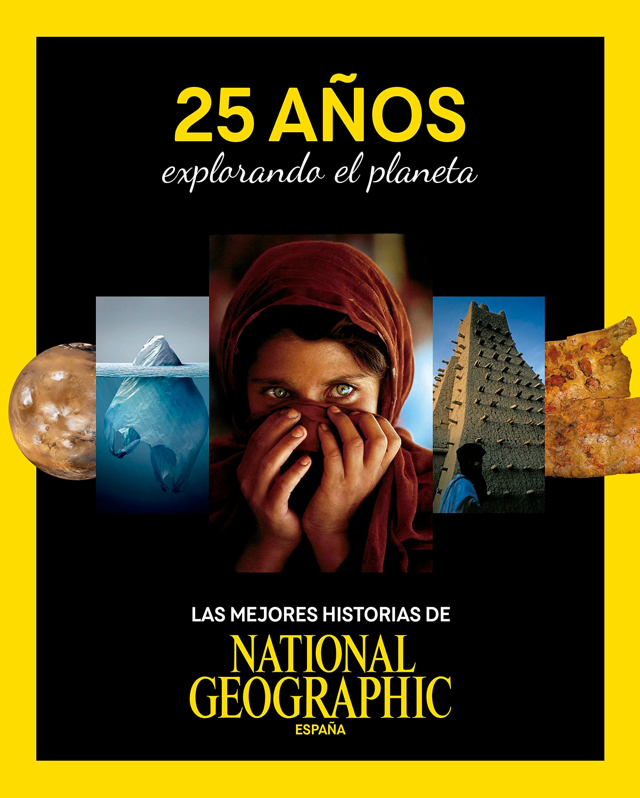 Portada de 25 años explorando el planeta: Las mejores Historias de National Geographic (Grandes obras ilustradas, National Geographic)