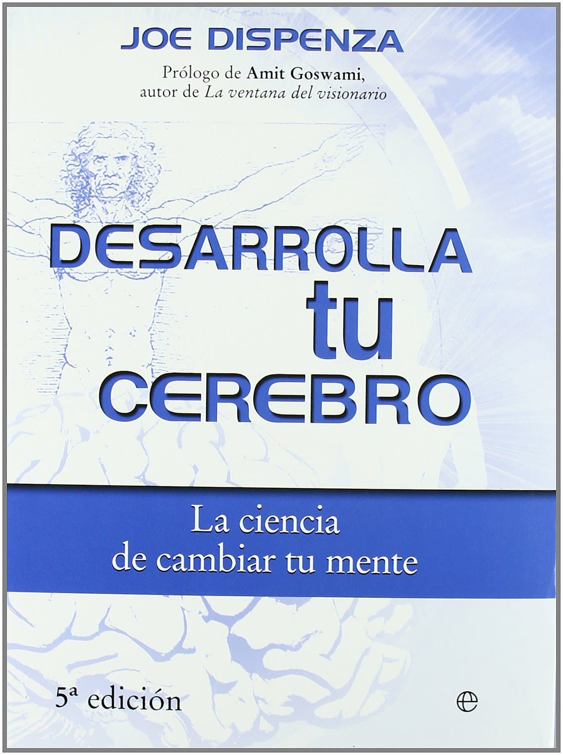 Portada de Desarrolla tu cerebro : la ciencia de cambiar tu mente