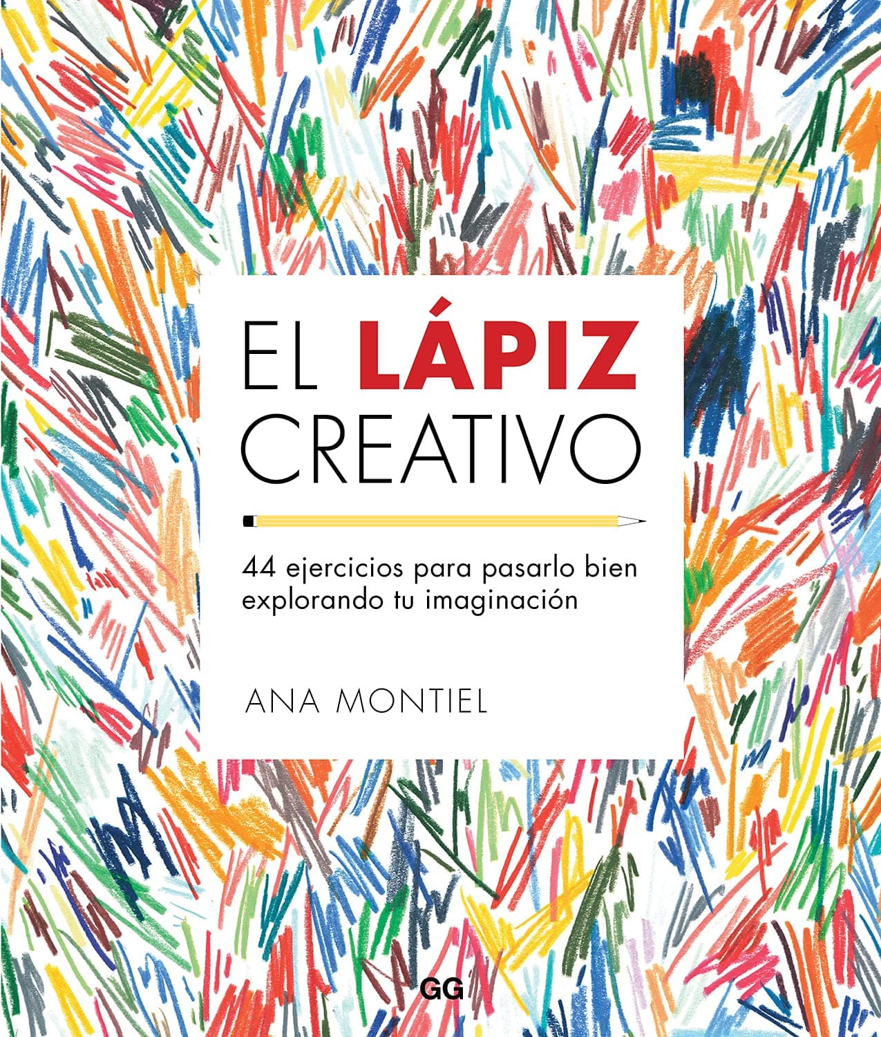 Portada de El lápiz creativo: 44 ejercicios para pasarlo bien explorando tu imaginación