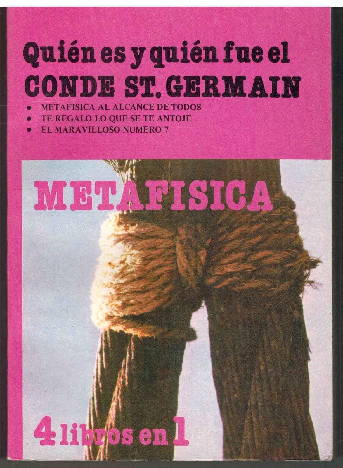Portada de Quién es y quién fue el Conde St. Germain; Metafísica al alcance de todos; Te regalo lo que se te antoje; El maravilloso número 7
