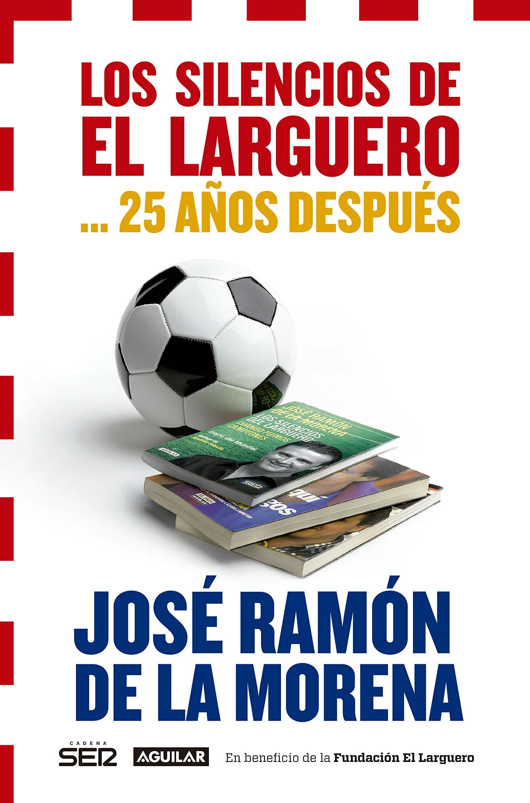 Portada de Los silencios de El Larguero... 25 años después (Aguilar)