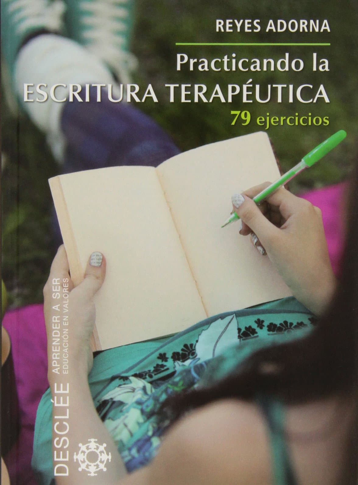 Portada de Practicando la Escritura Terapeutica: 79 ejercicios (Aprender a ser)