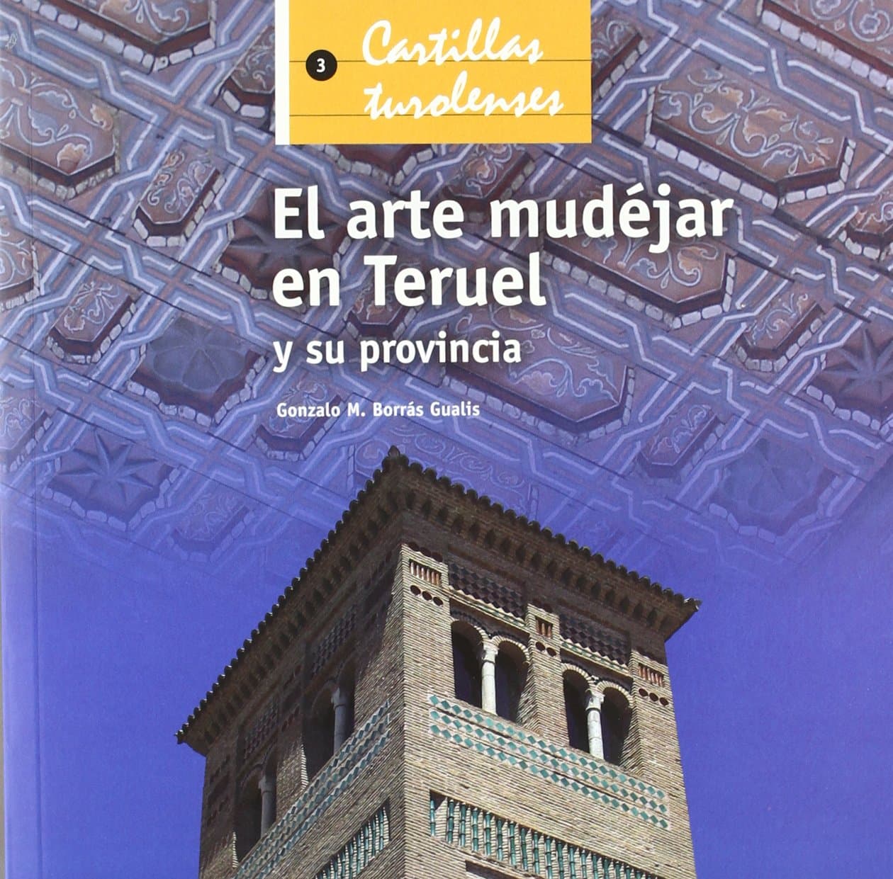 Portada de El arte mudejar en Teruel y su provincia