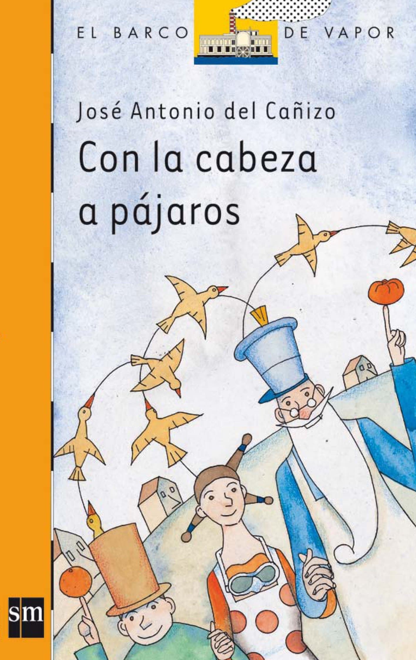 Portada de Con la cabeza a pájaros (El Barco de Vapor Naranja)