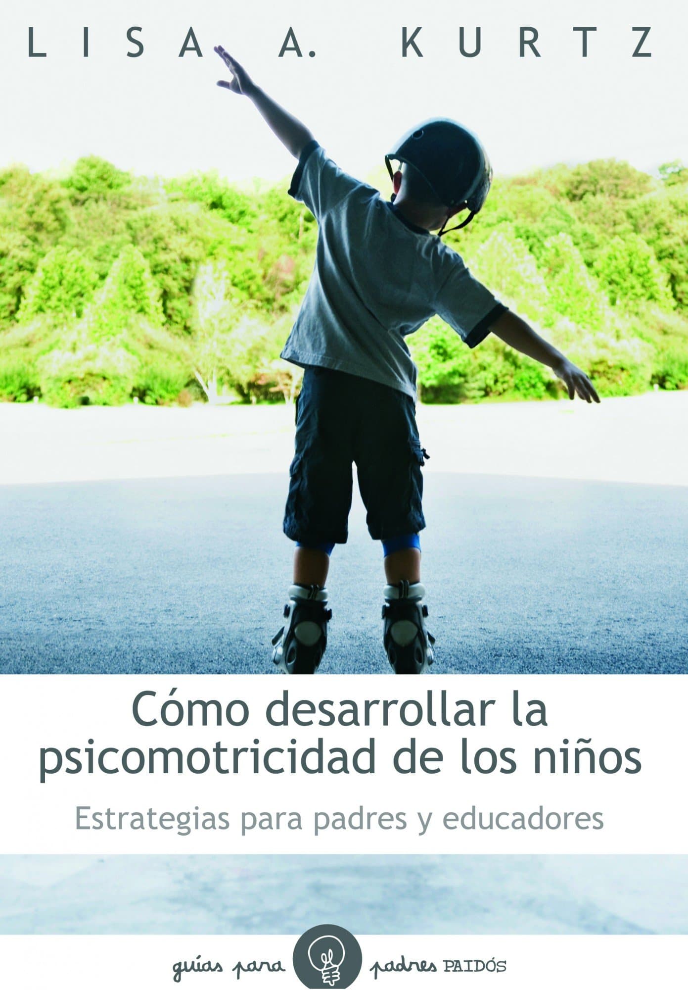 Portada de Cómo desarrollar la psicomotricidad de los niños: Estrategias para padres y educadores (Guías para Padres)