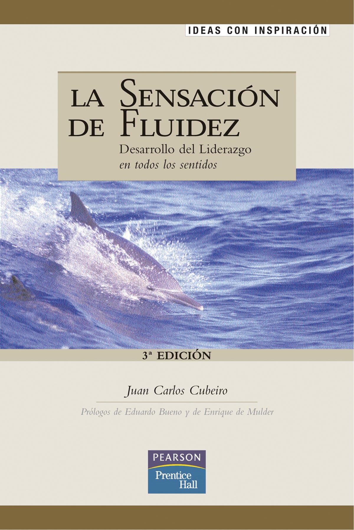 Portada de La sensación de fluidez: desarrollo del liderazgo en todos los sentidos (Ideas con inspiración)