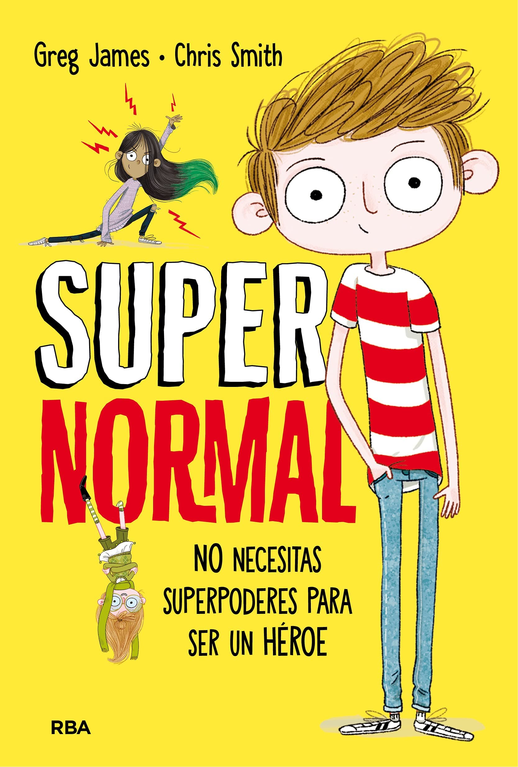 Portada de Supernormal 1 - No necesitas superpoderes para ser un héroe: No necesitas suporpoderes para ser un héroe (Ficción Kids)