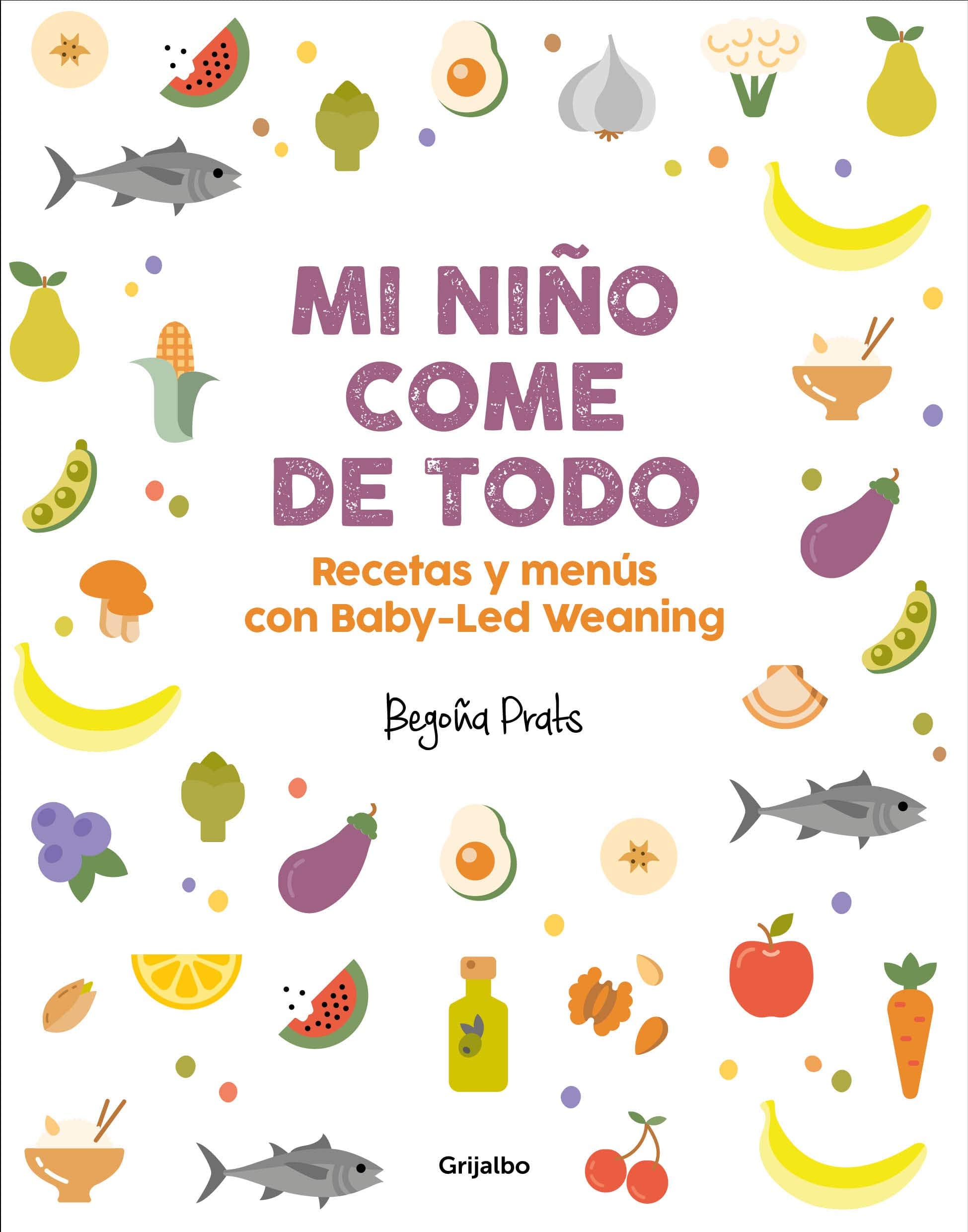 Portada de Mi niño come de todo: Recetas y menús con Baby-Led Weaning (Embarazo, bebé y crianza)