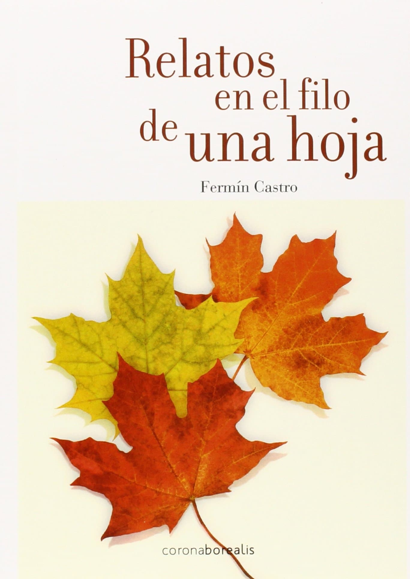 Portada de Relatos En El Filo De Una Hoja: 1 (Ecologia Mental)