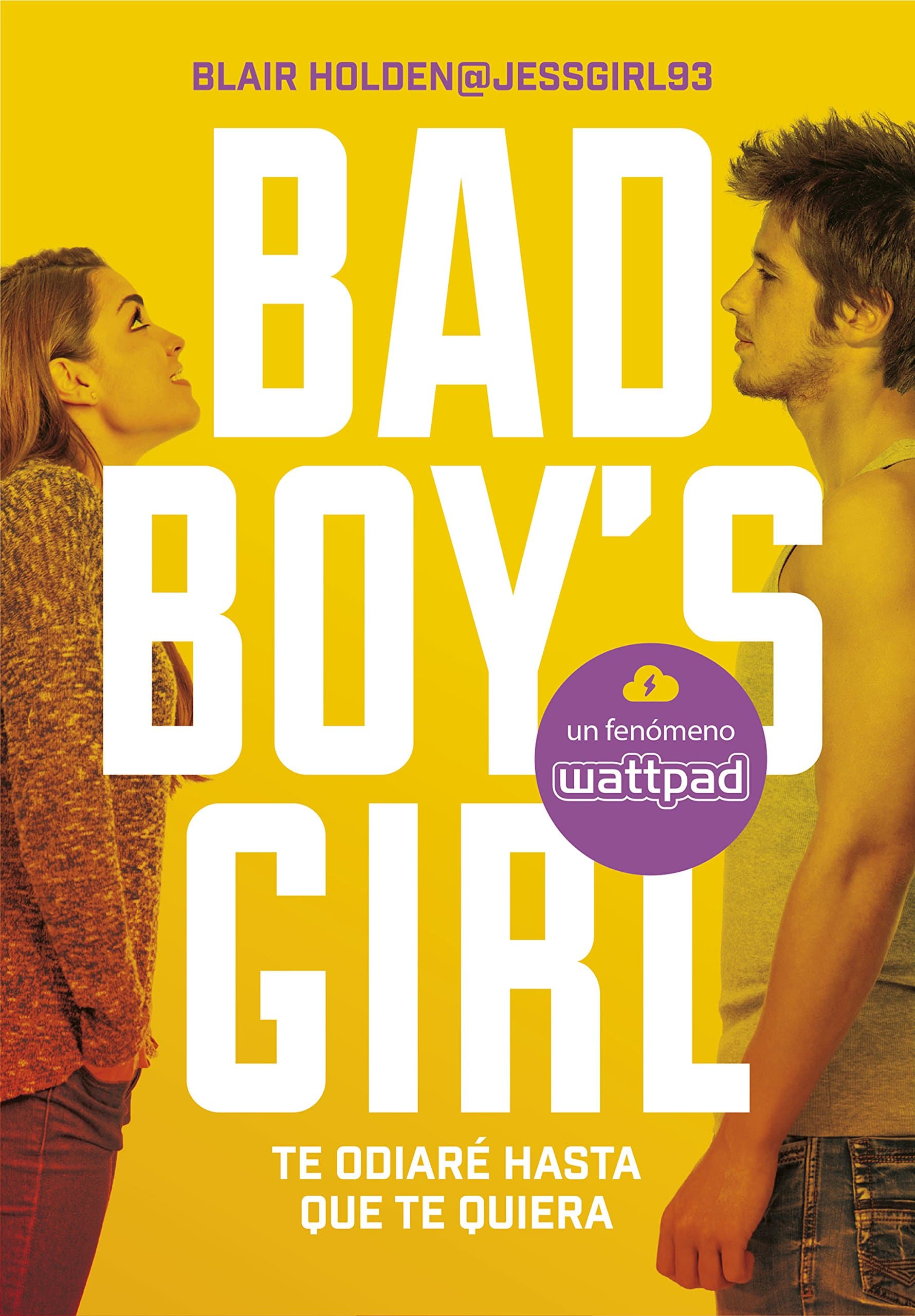 Portada de Te odiaré hasta que te quiera (Bad Boy's Girl 1) (Wattpad)
