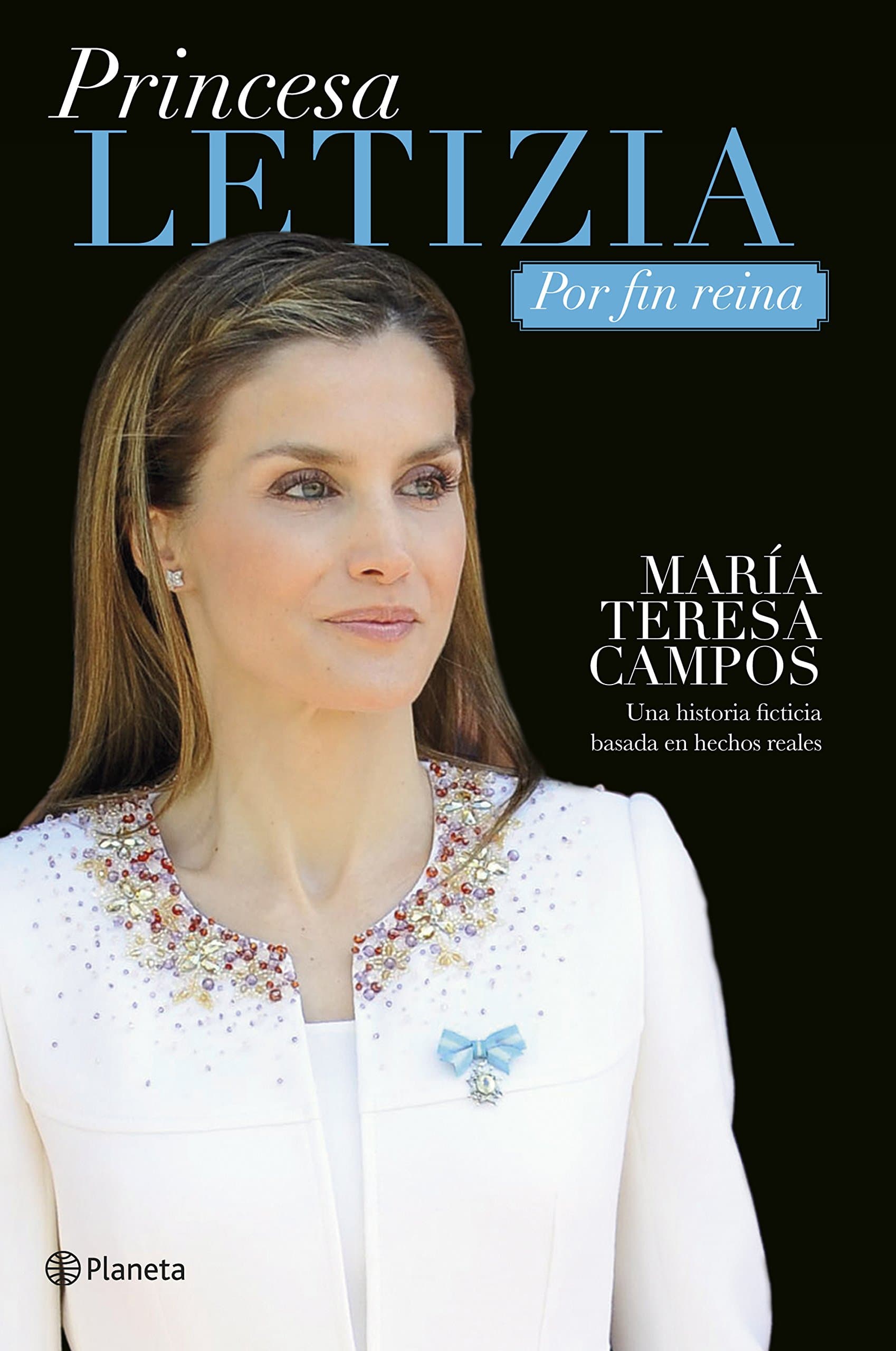 Portada de Princesa Letizia. Por fin reina: Una historia ficticia basada en hechos reales (Planeta)