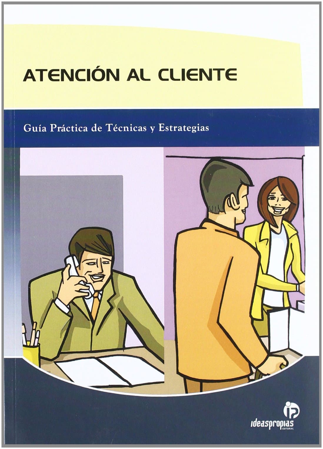 Portada de Atención al cliente: Guía práctica de técnicas y estrategias (Gestión empresarial)