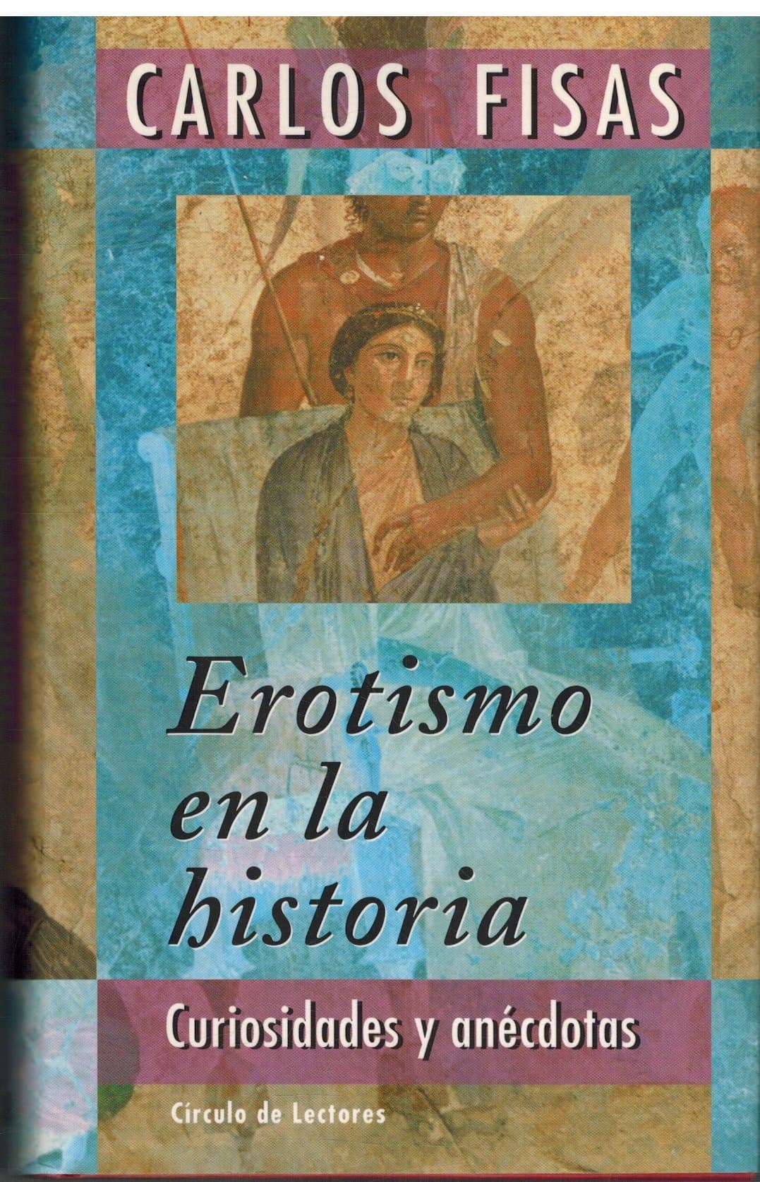 Portada de EROTISMO EN LA HISTORIA - CURIOSIDADES Y ANECDOTAS