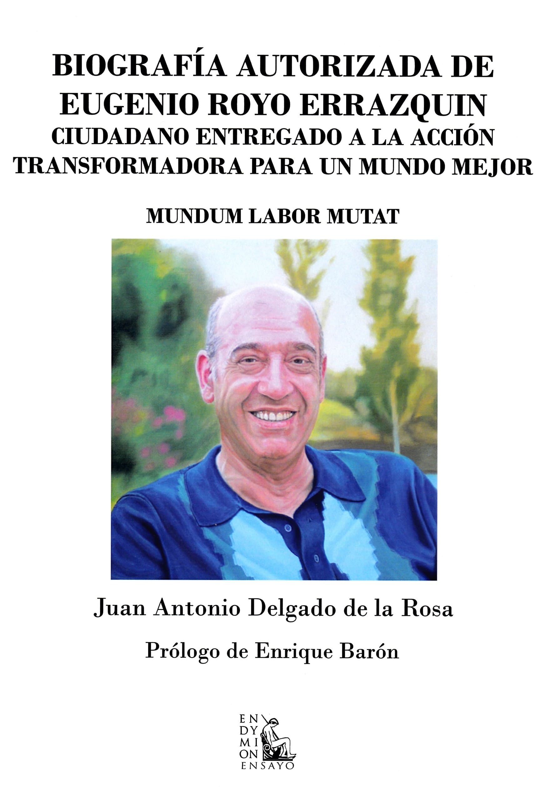 Portada de Biografía autorizada de Eugenio Royo Errazquin: Ciudadano entregado a la acción transformadora para un mundo mejor (SIN COLECCION)