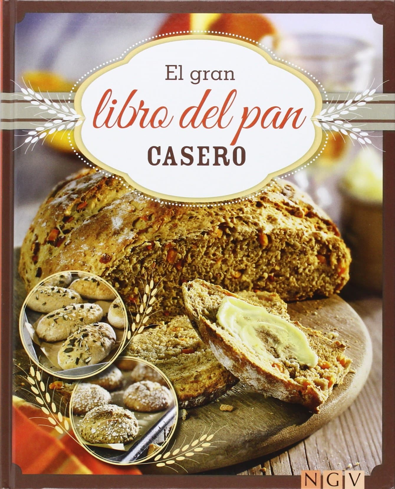 Portada de El Gran Libro Del Pan Casero