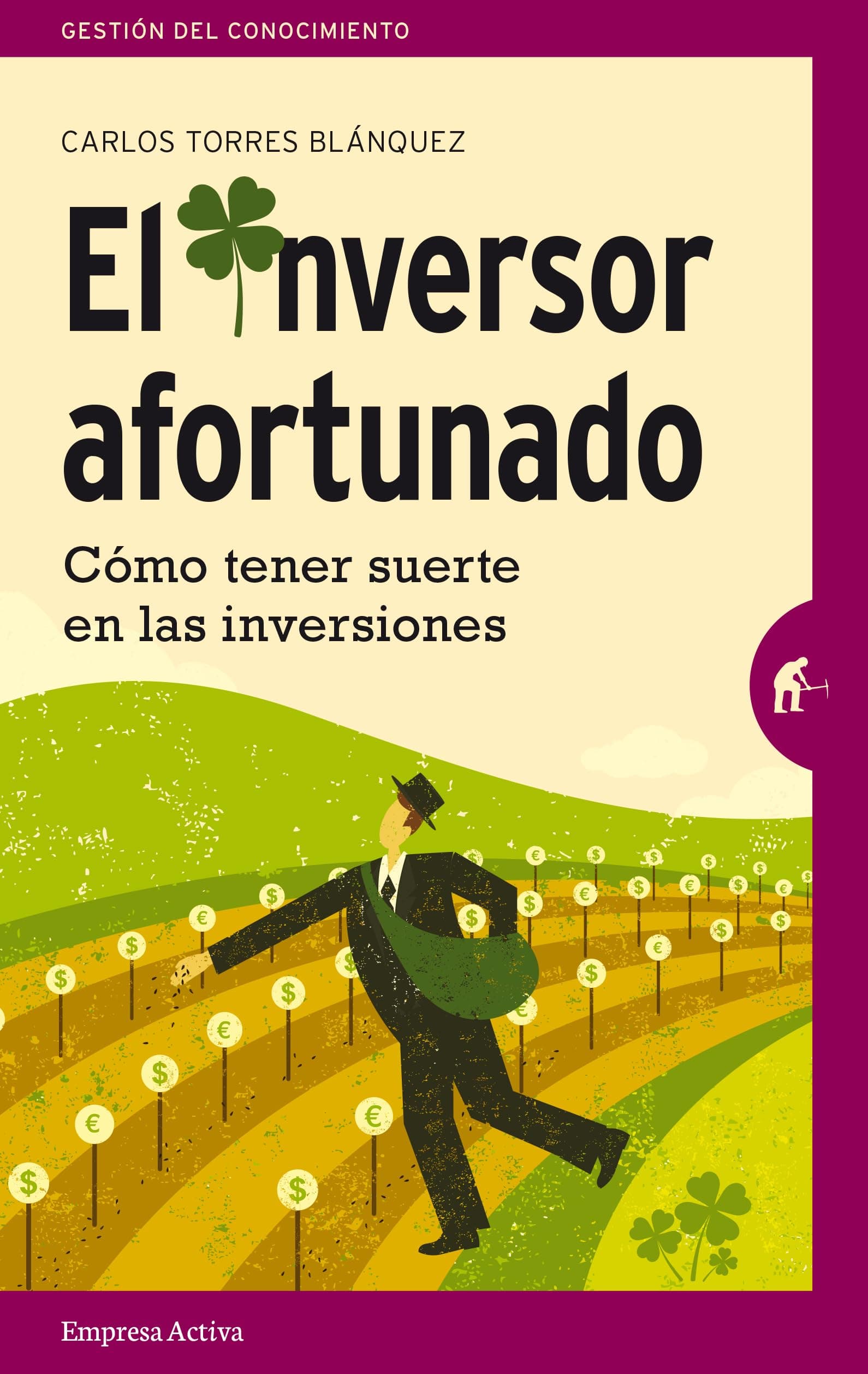 Portada de El inversor afortunado: Cómo tener suerte en las inversiones (Narrativa empresarial)
