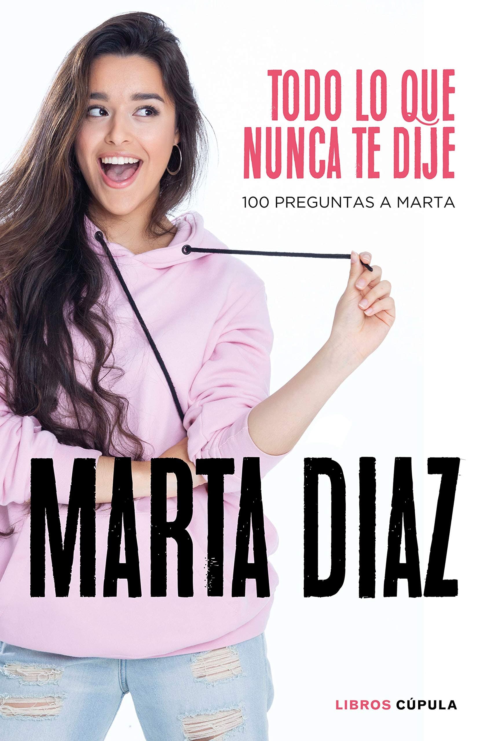 Portada de Todo lo que nunca te dije: 100 preguntas a Marta (Hobbies)