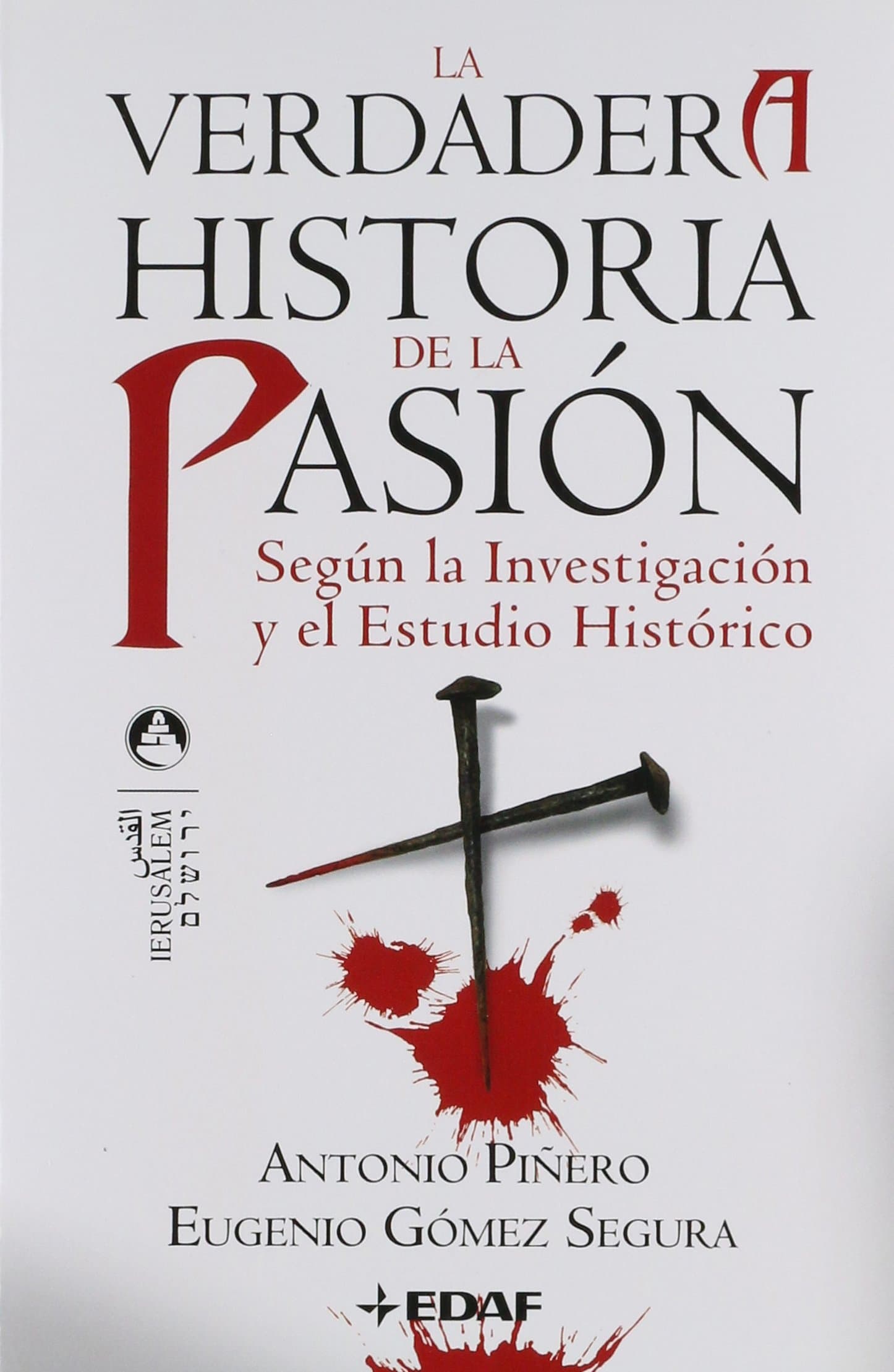 Portada de La verdadera Historia de la Pasión: Según la Investigación y el Estudio Histórico (Jerusalem)