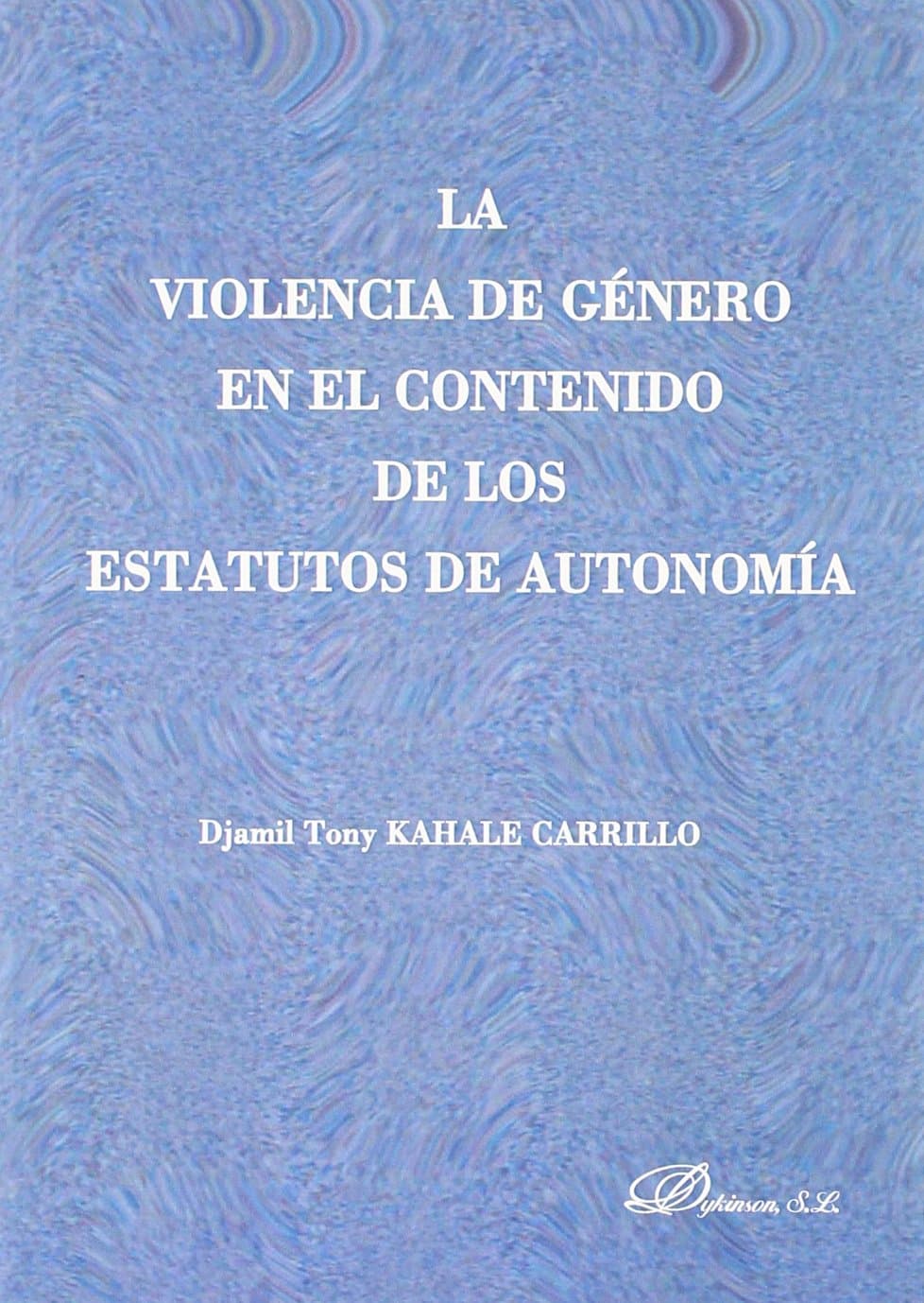 Portada de La violencia de género en el contenido de los estatutos de autonomía (SIN COLECCION)