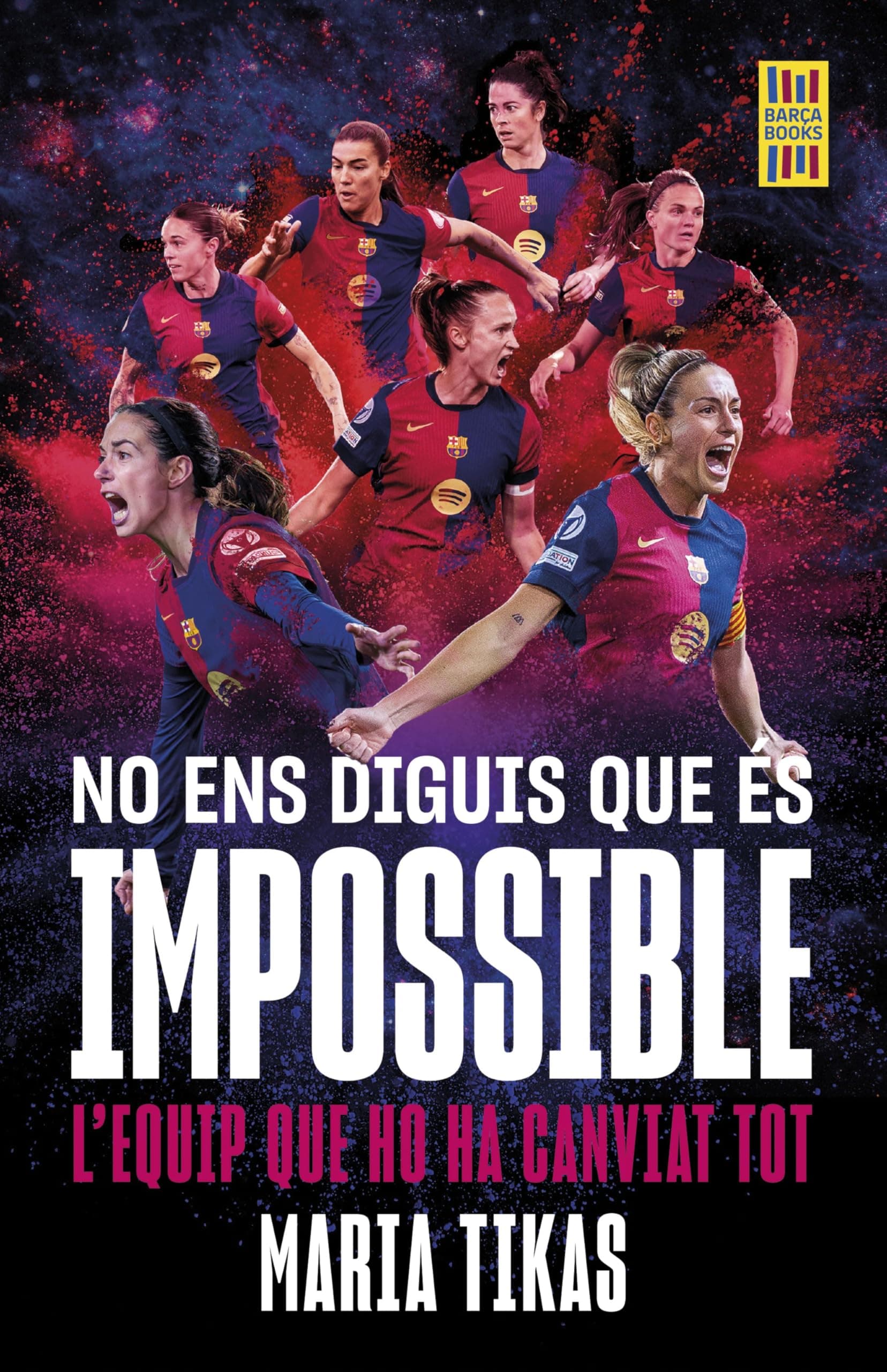 Portada de No ens diguis que és impossible: L'explosió del Barça femení (Barça Books)