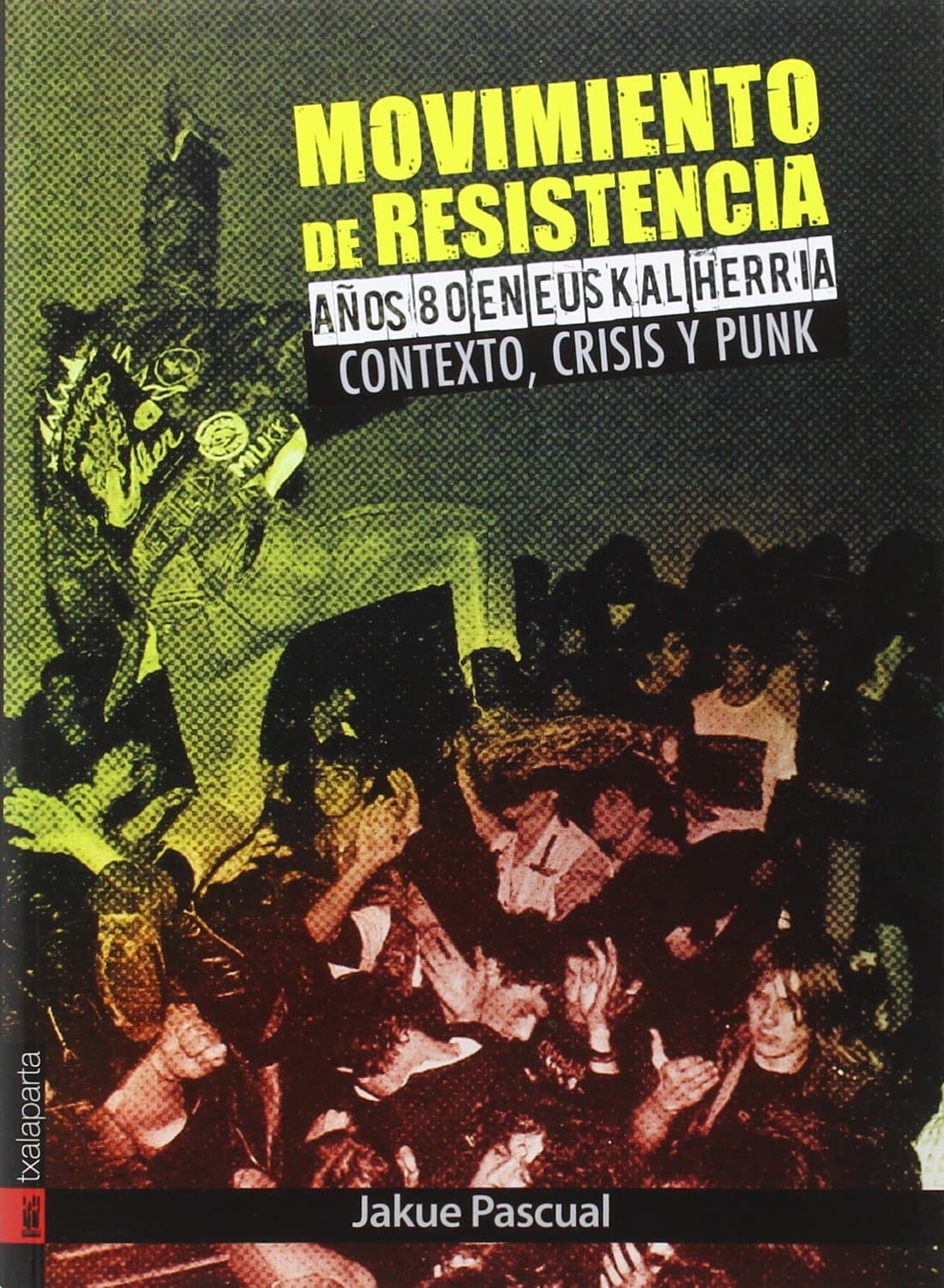 Portada de Movimiento de resistencia I. Años 80 en Euskal Herria: Contexto, crisis y punk (ORREAGA)