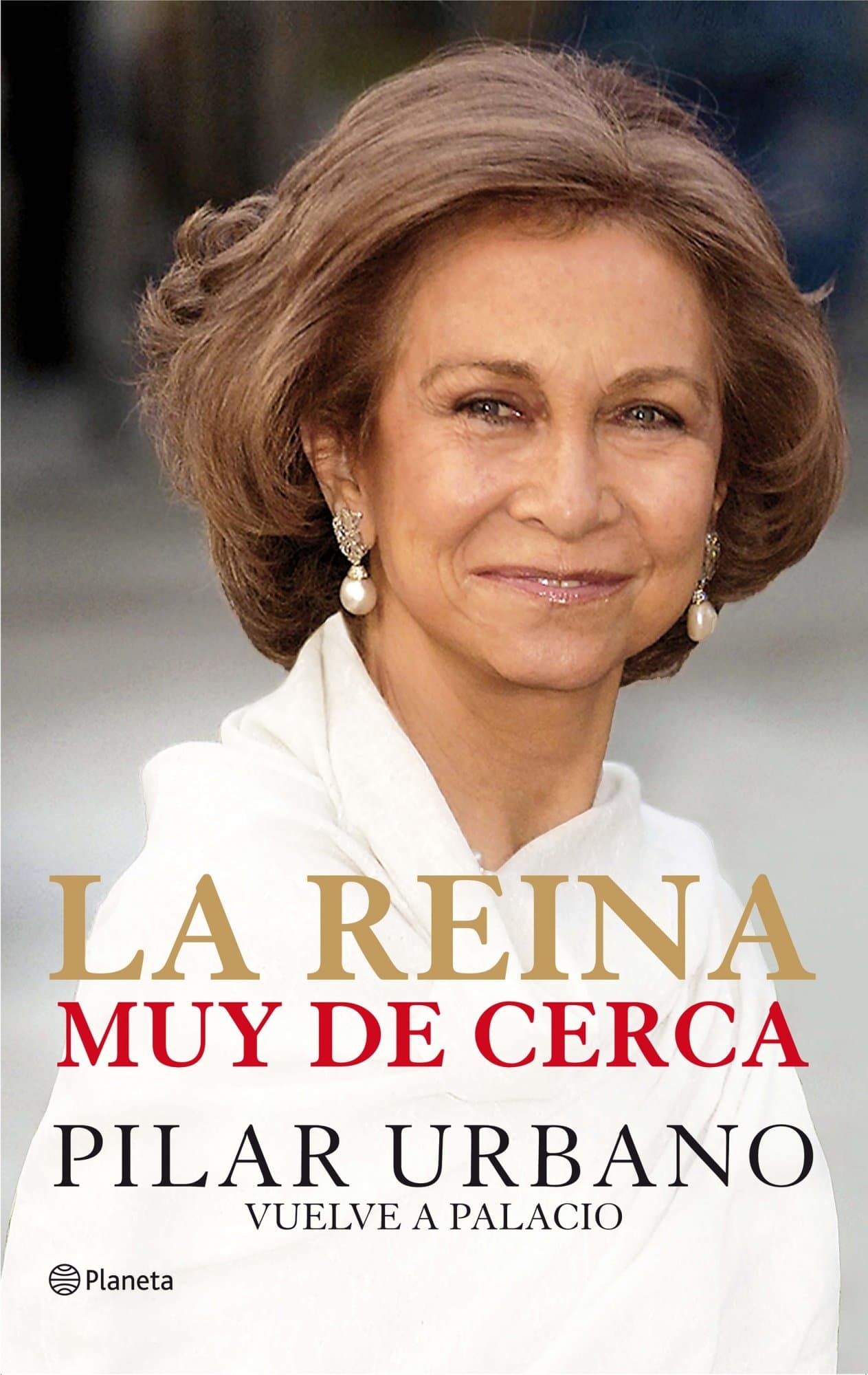 Portada de La Reina muy de cerca (Planeta)