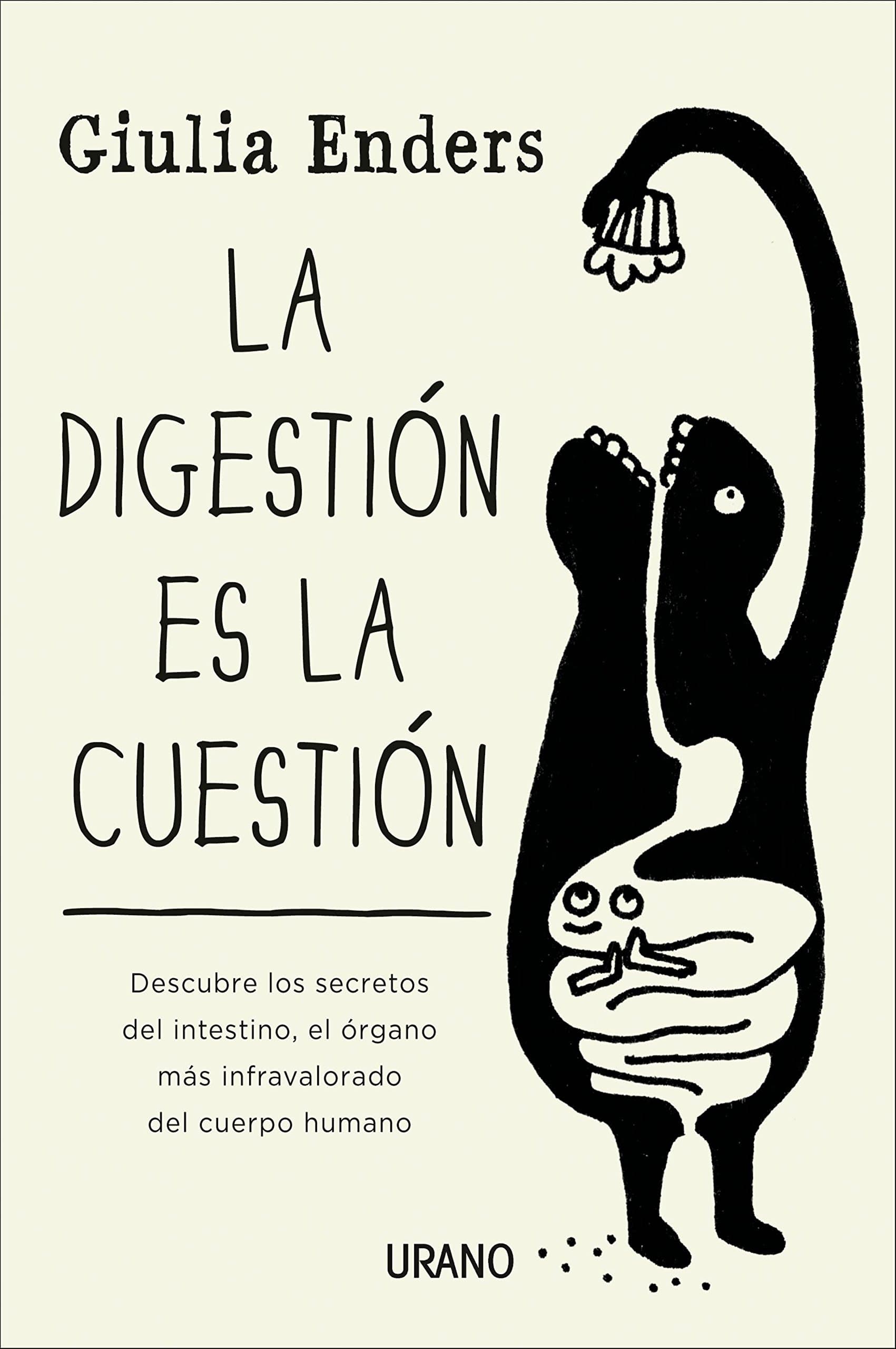 Portada de La digestión es la cuestión: Descubre los secretos del intestino, el órgano más infravalorado del cuerpo humano (Crecimiento personal)