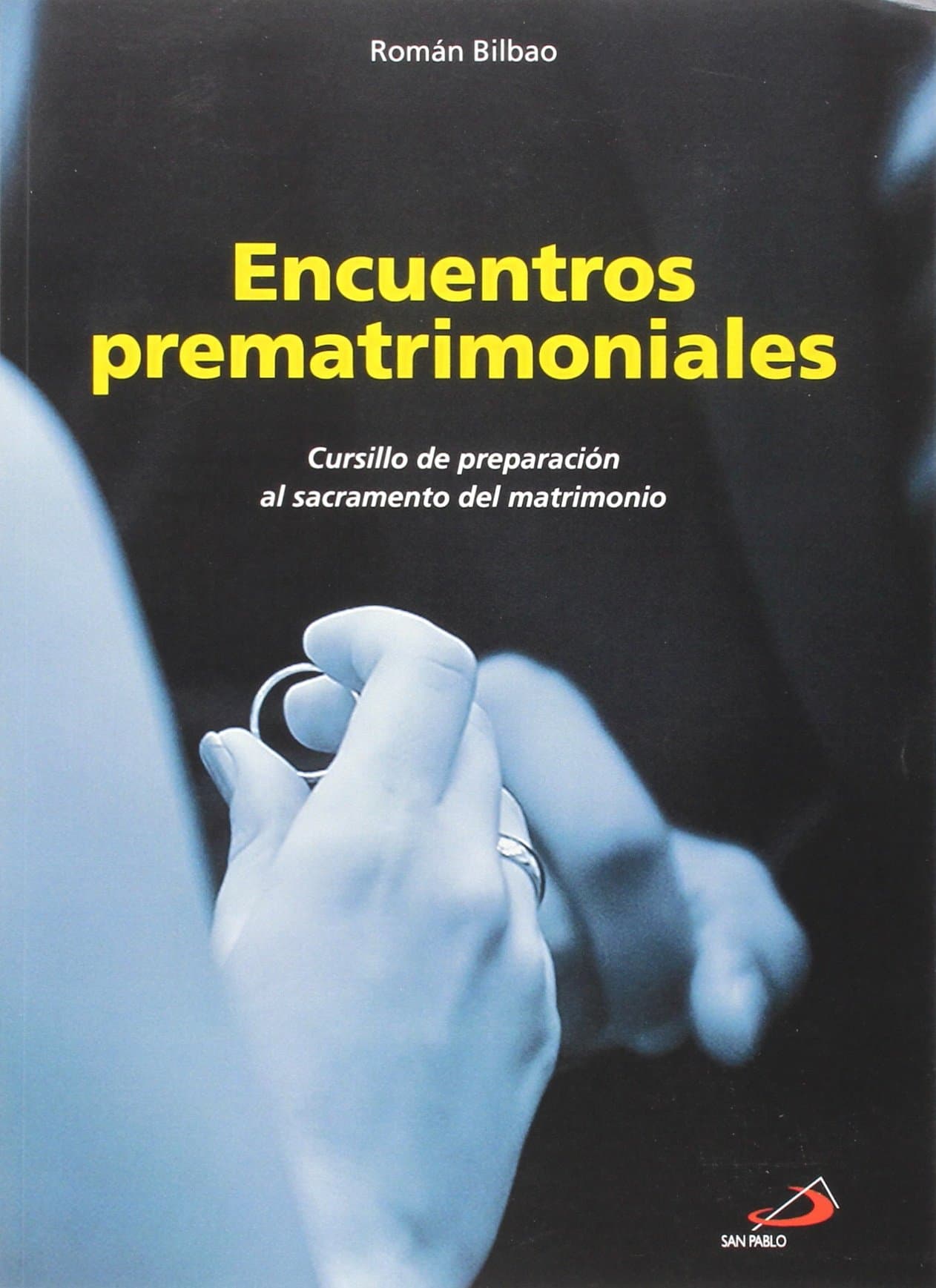 Portada de Encuentros prematrimoniales: Cursillo de preparación al sacramento del matrimonio (Libros de la Comunidad)