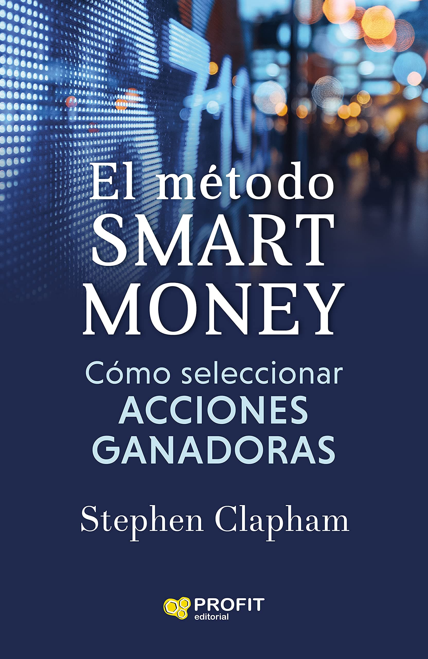Portada de El Metodo Smart Money - Como Elegir Acciones Como Un Profesional De Los Fondos De Cobertura (SIN COLECCION)