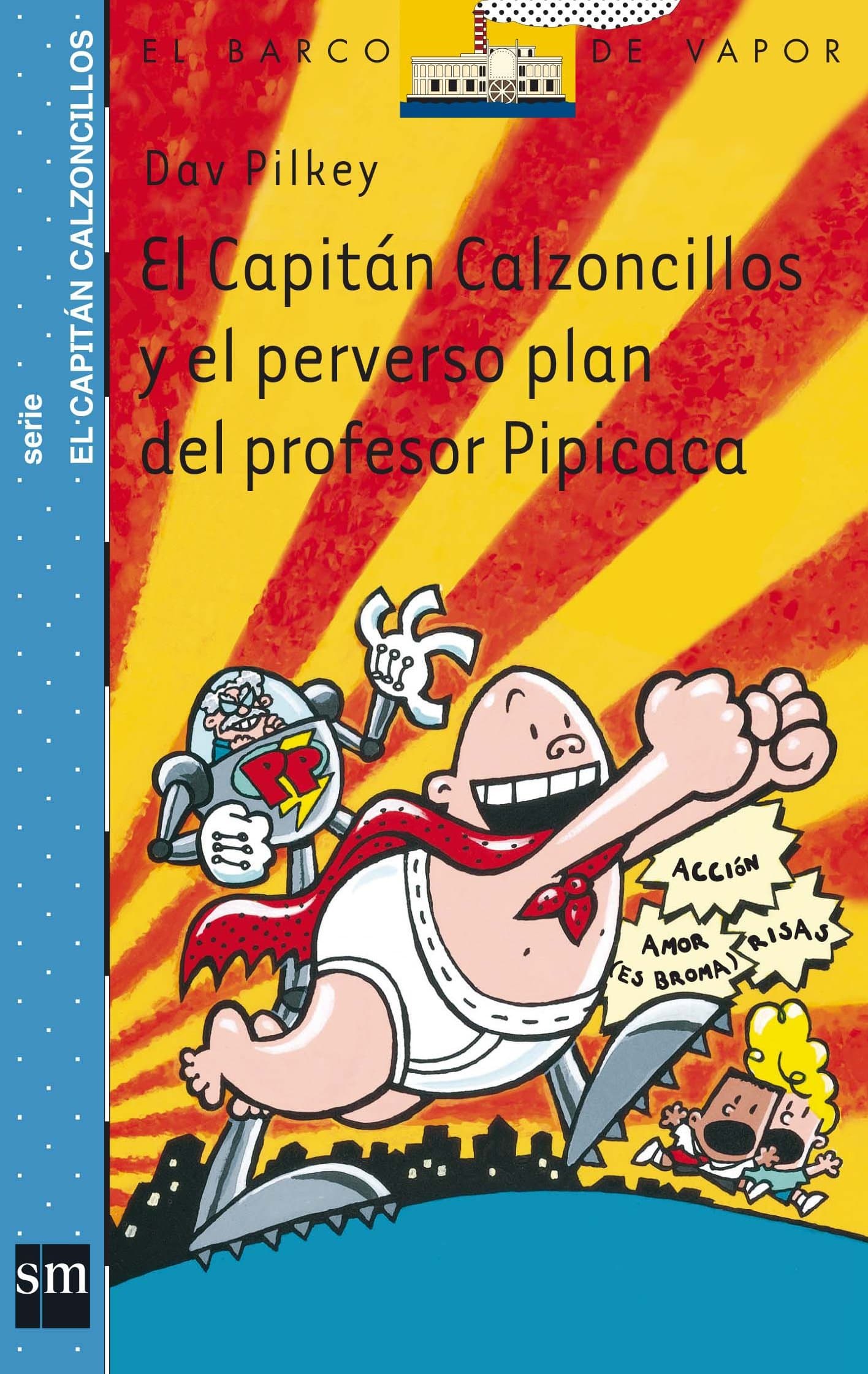 Portada de El Capitán Calzoncillos y el perverso plan del profesor Pipicaca (El Barco de Vapor Azul)
