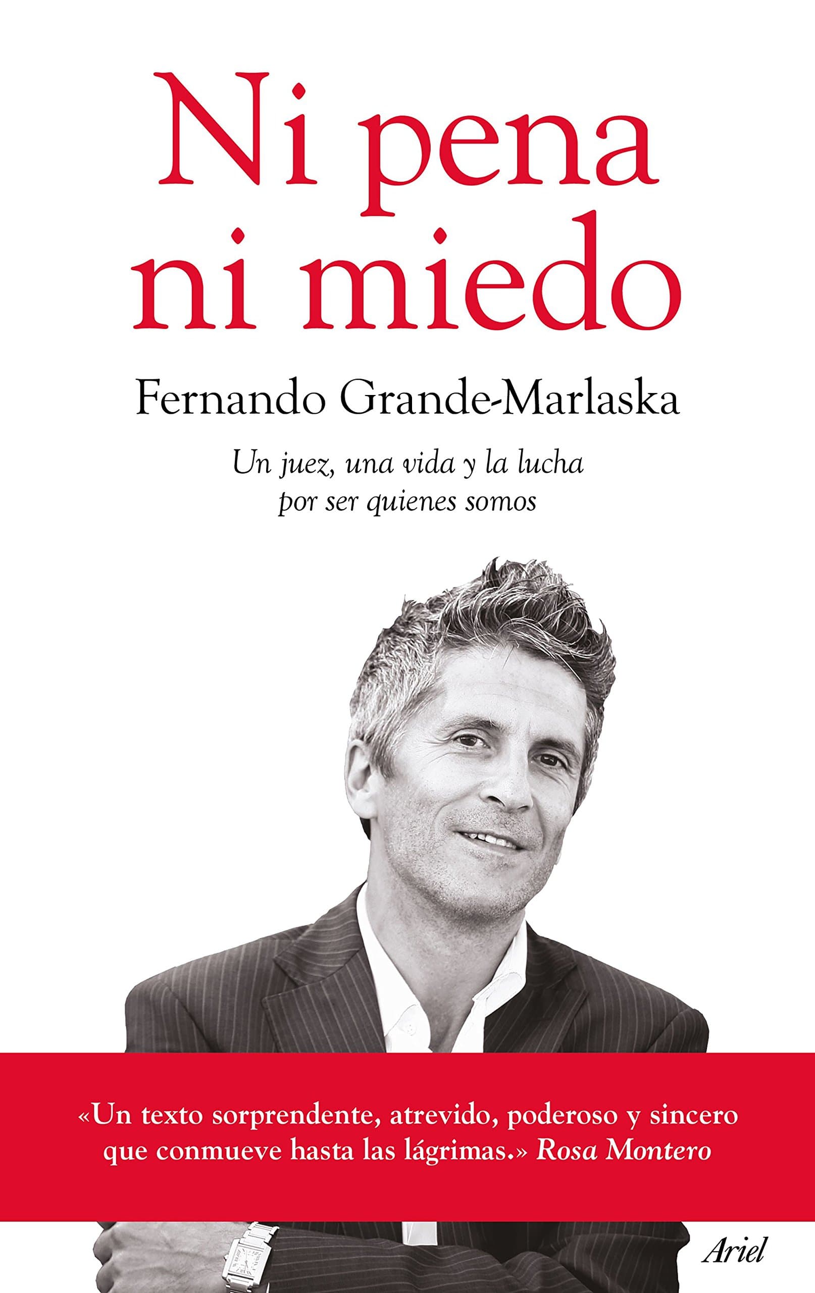 Portada de Ni pena ni miedo: Un juez, una vida y la lucha por ser quienes somos (Ariel)