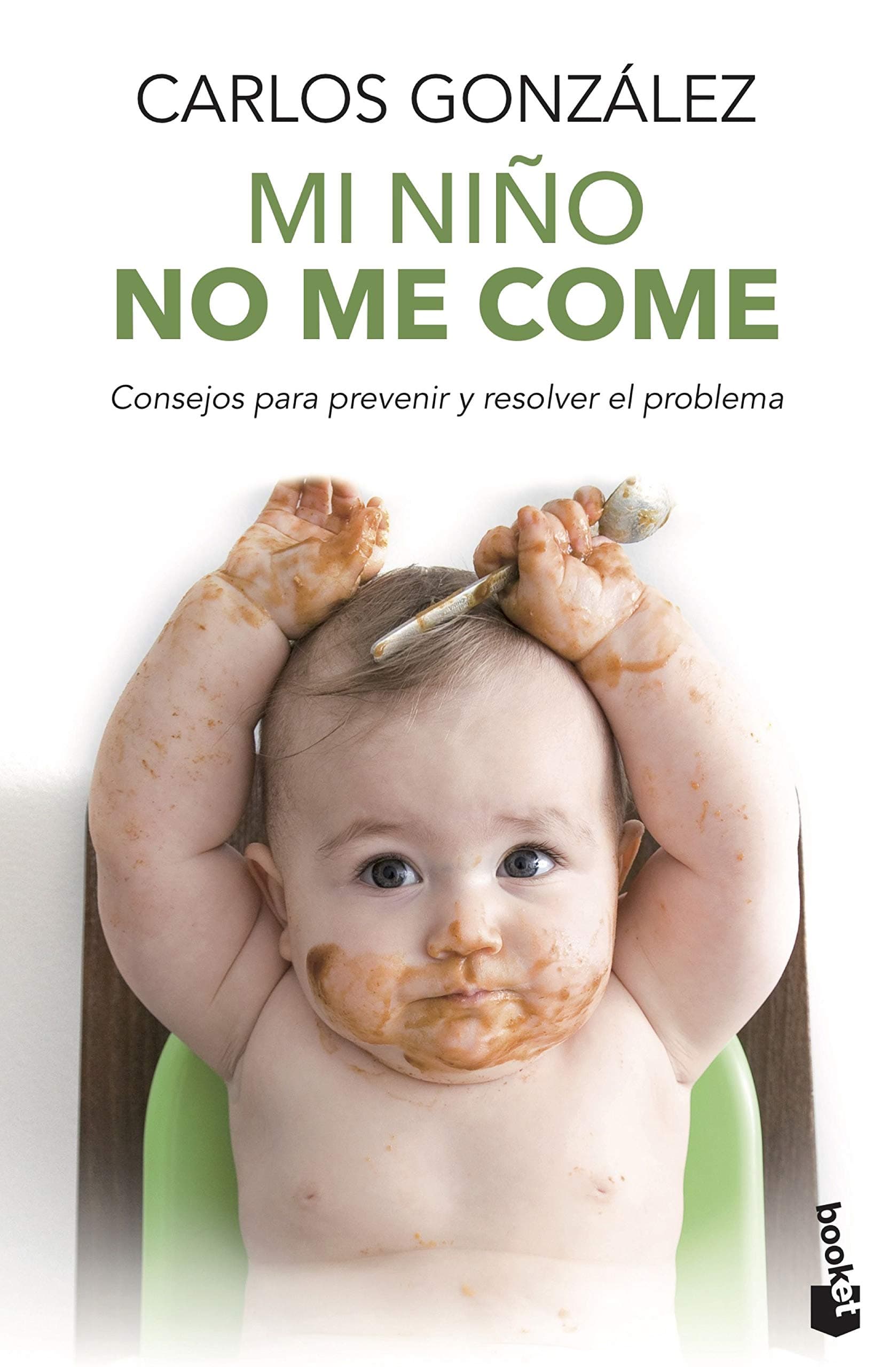 Portada de Mi niño no me come: Consejos para prevenir y resolver el problema (Familia)