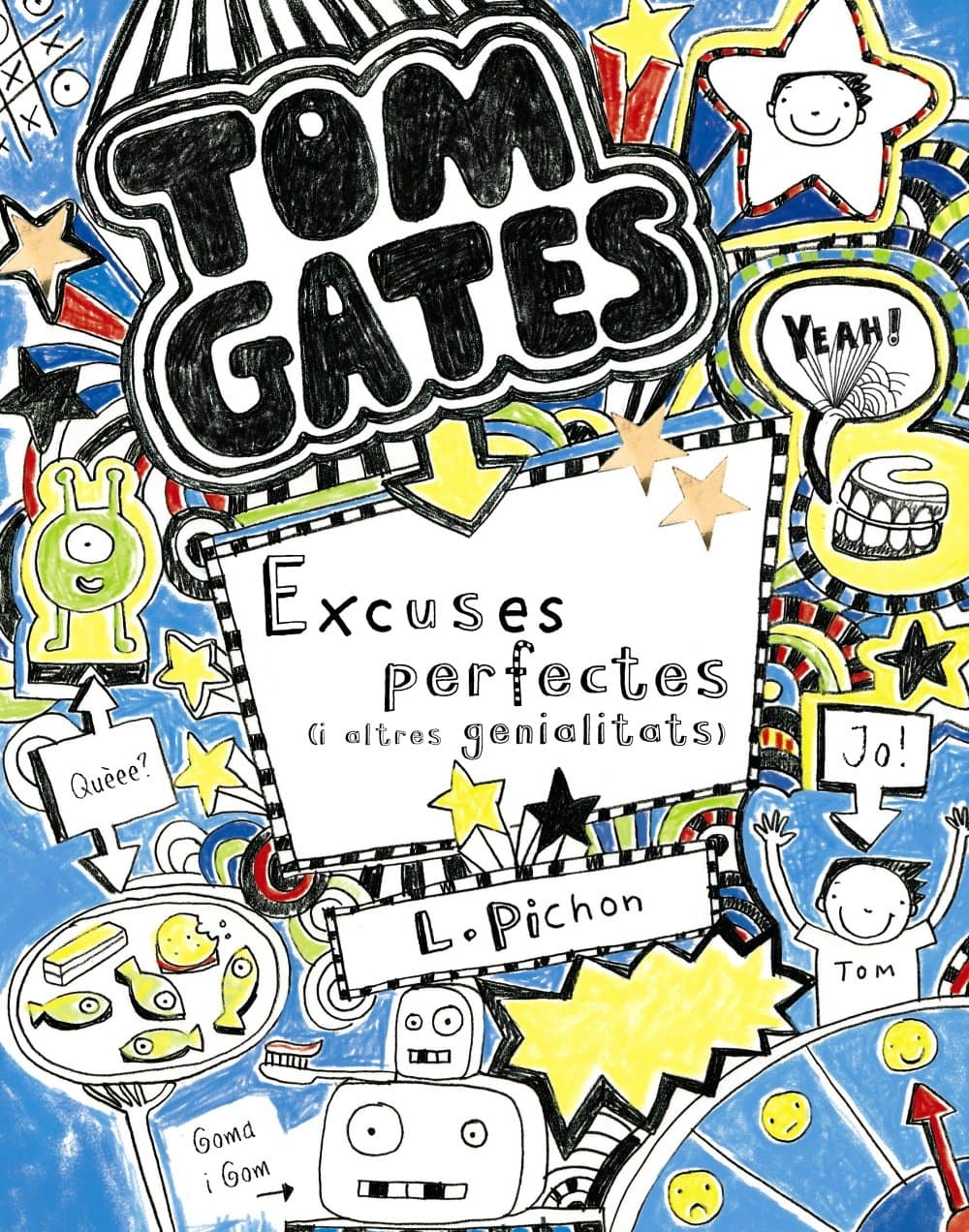 Portada de Tom Gates: Excuses perfectes (i altres genialitats) (Catalá - A PARTIR DE 10 ANYS - PERSONATGES I SÈRIES - Tom Gates)
