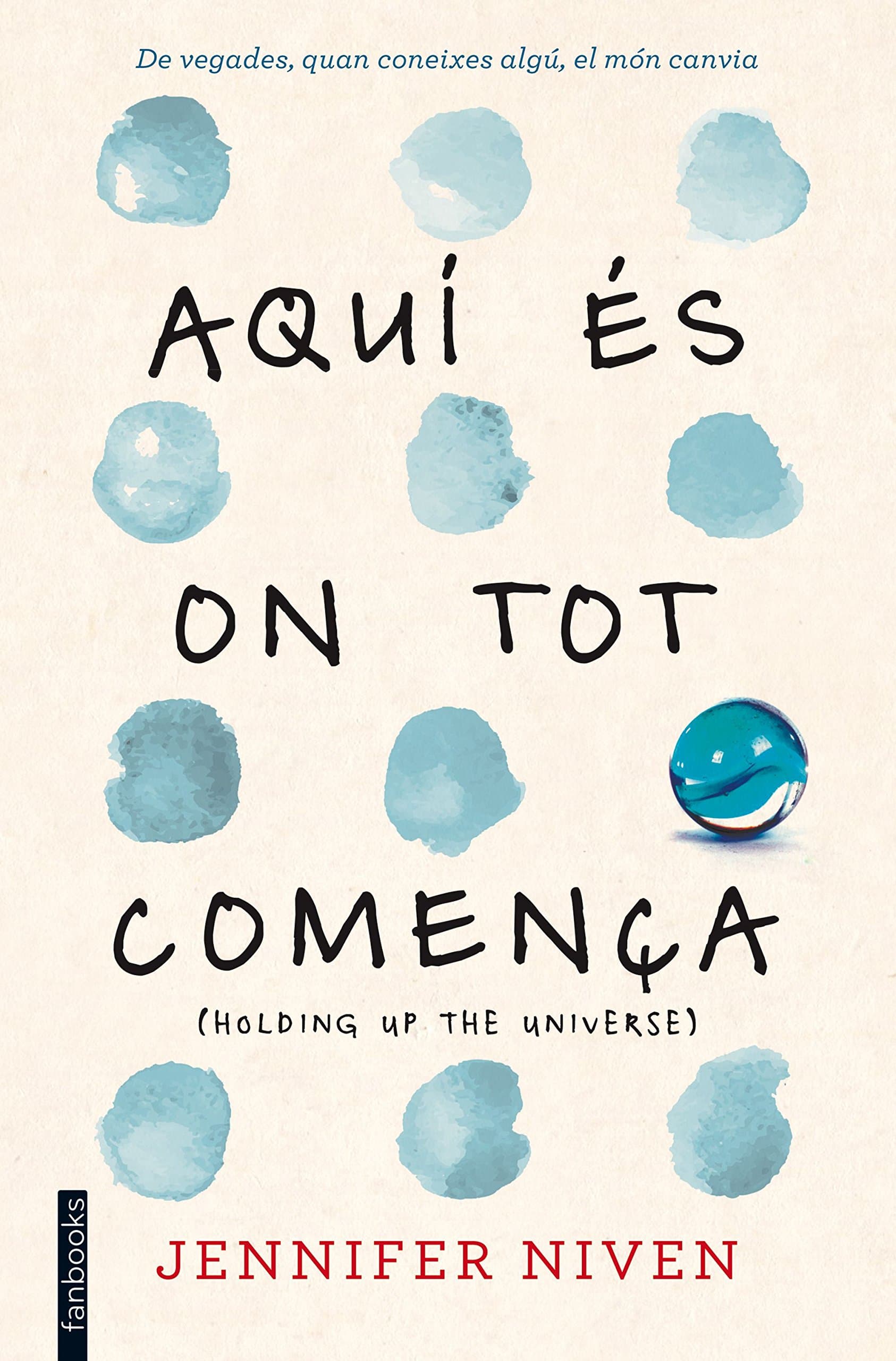 Portada de Aquí és on tot comença: (Holding up the Universe) (Ficció)