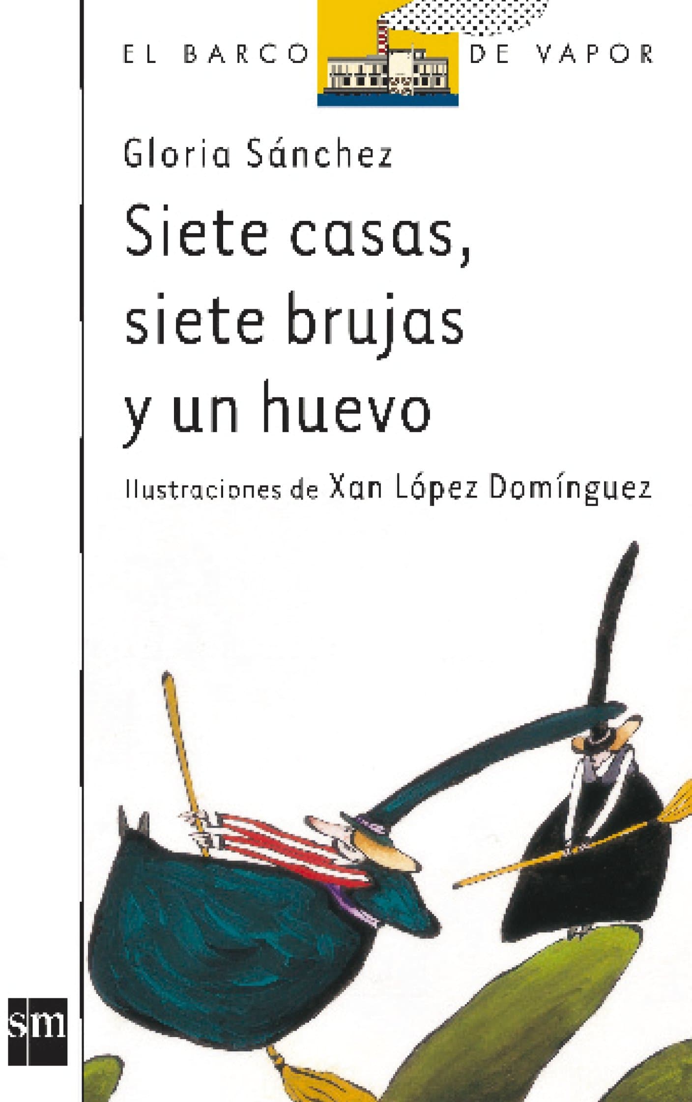 Portada de Siete casas, siete brujas y un huevo: 70 (El Barco de Vapor Blanca)